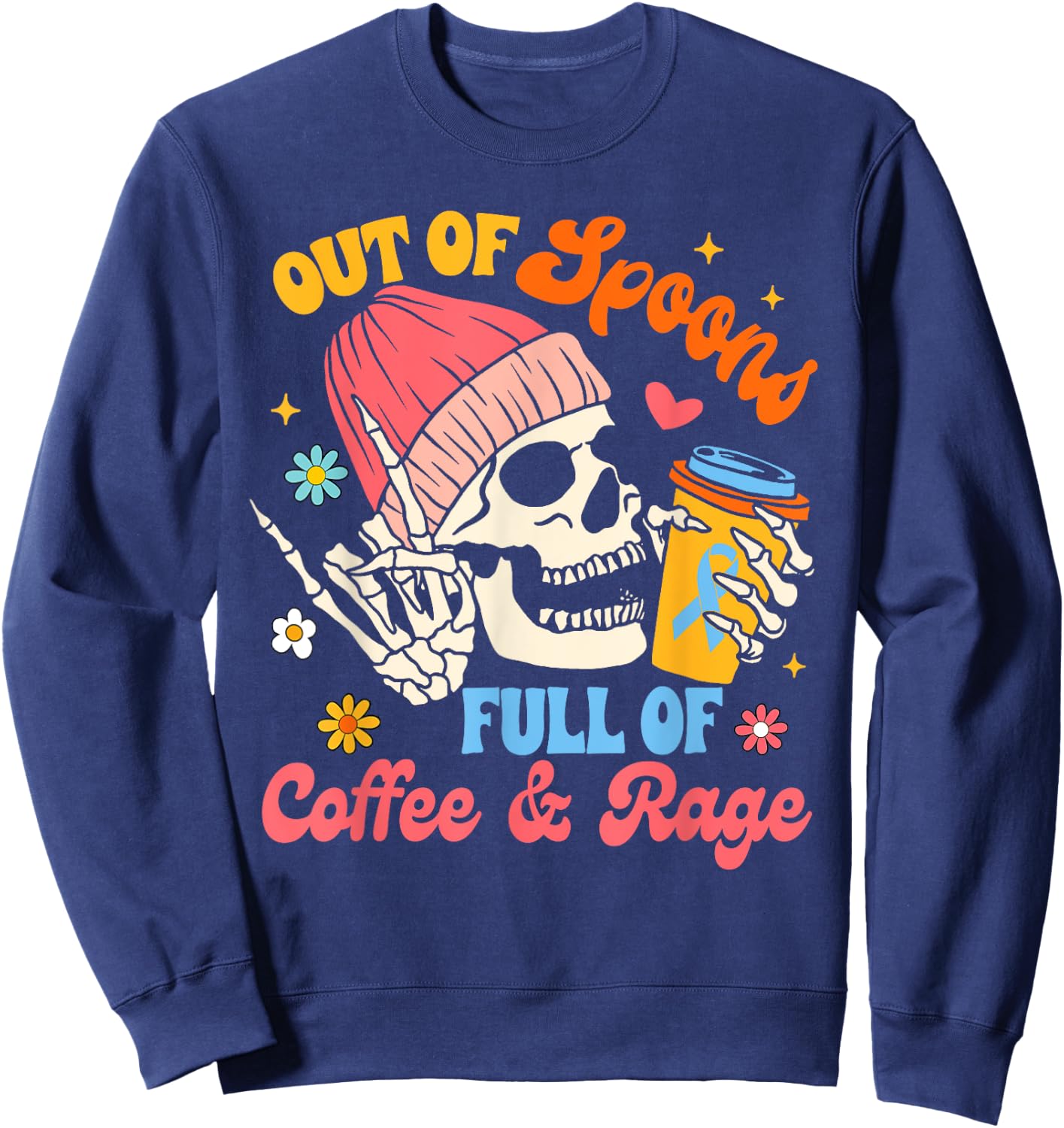 Spoonie Chronic Illness Out Of Spoons Full Of Coffee & Rage Sweatshirt - Sweatshirt | Navy