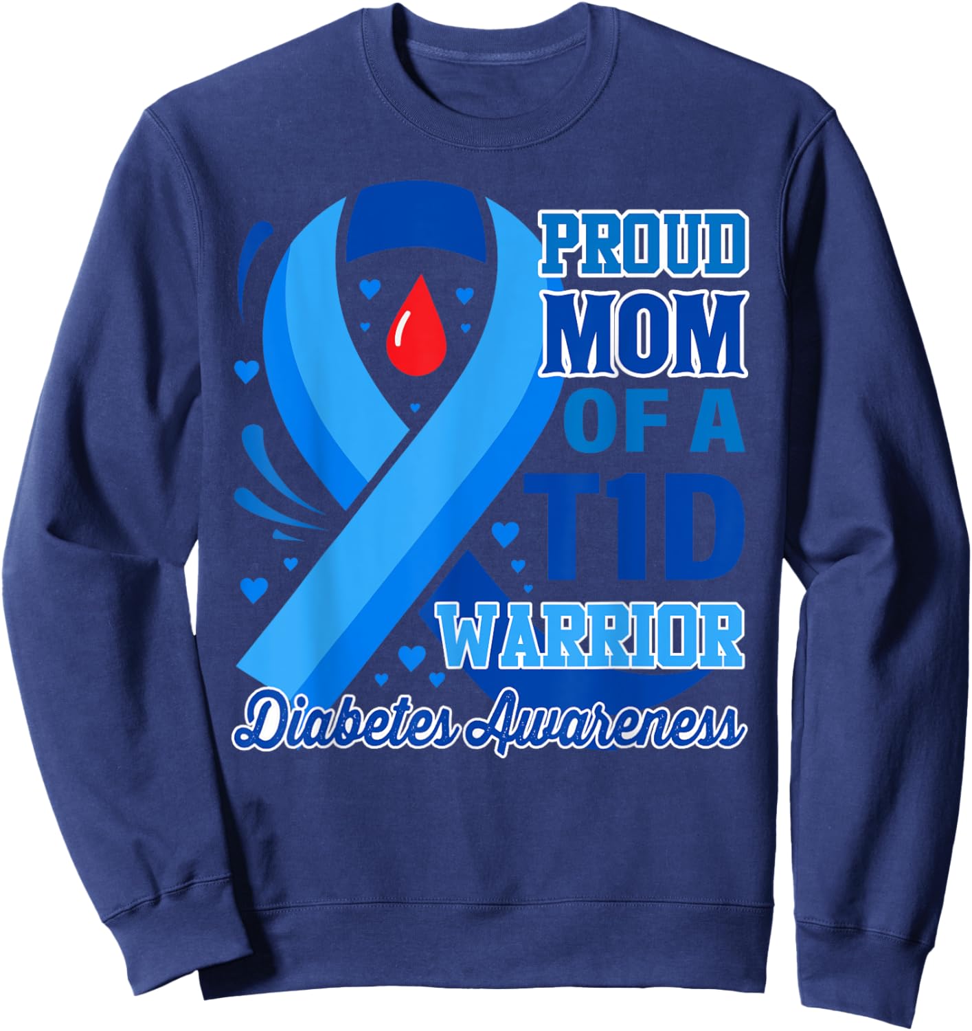 Proud Mom of a T1D Warrior Diabetes Awareness Sweatshirt - Sweatshirt | Navy