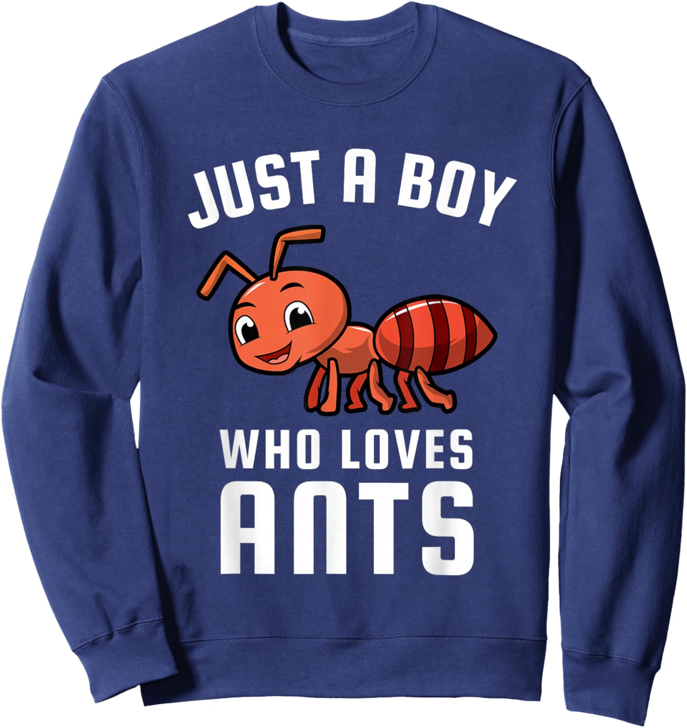 Just a Boy Who Loves Ants Sweatshirt - Sweatshirt | Navy