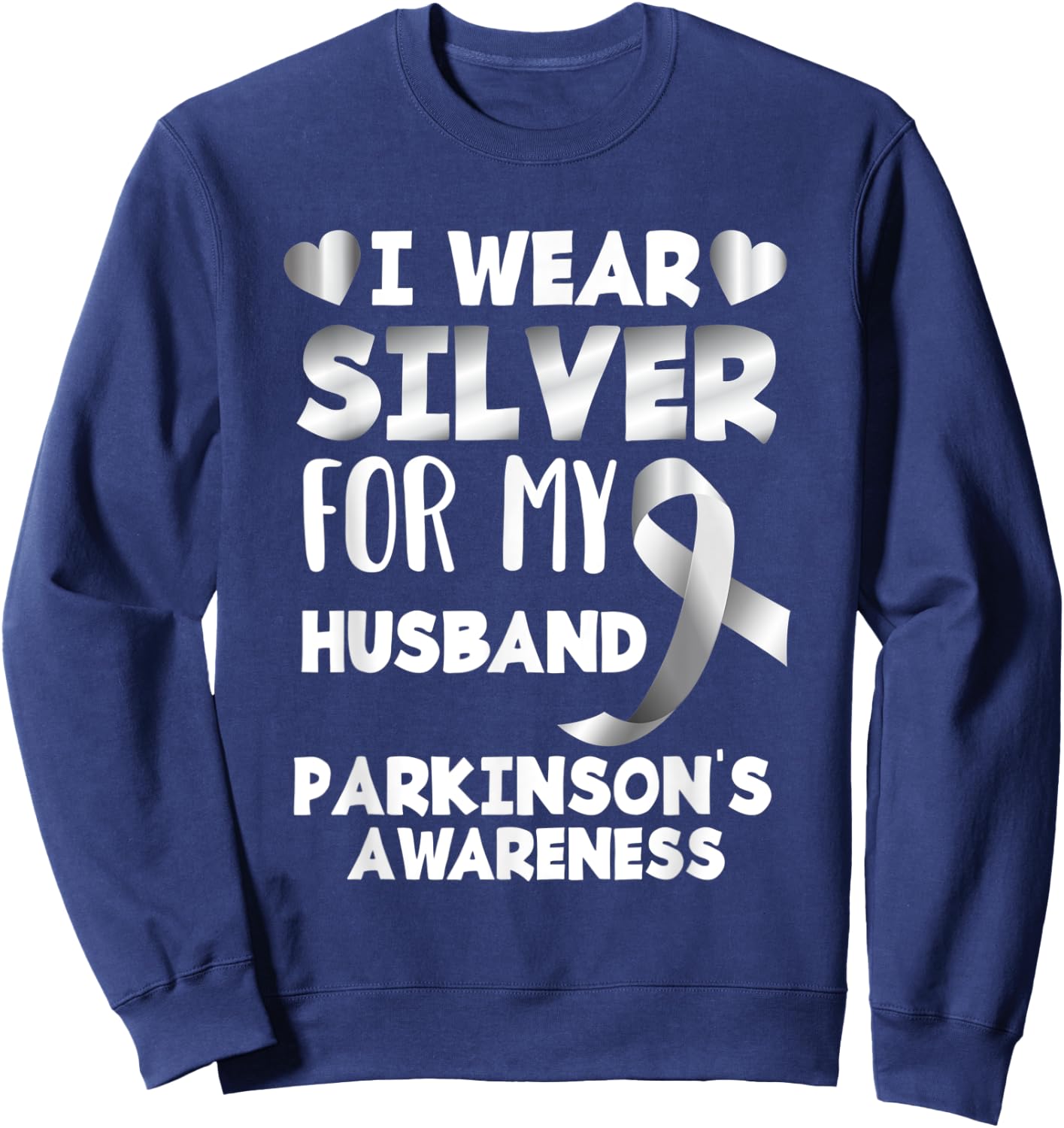 I Wear Silver For My Husband Support Parkinson's Awareness Sweatshirt - Sweatshirt | Navy