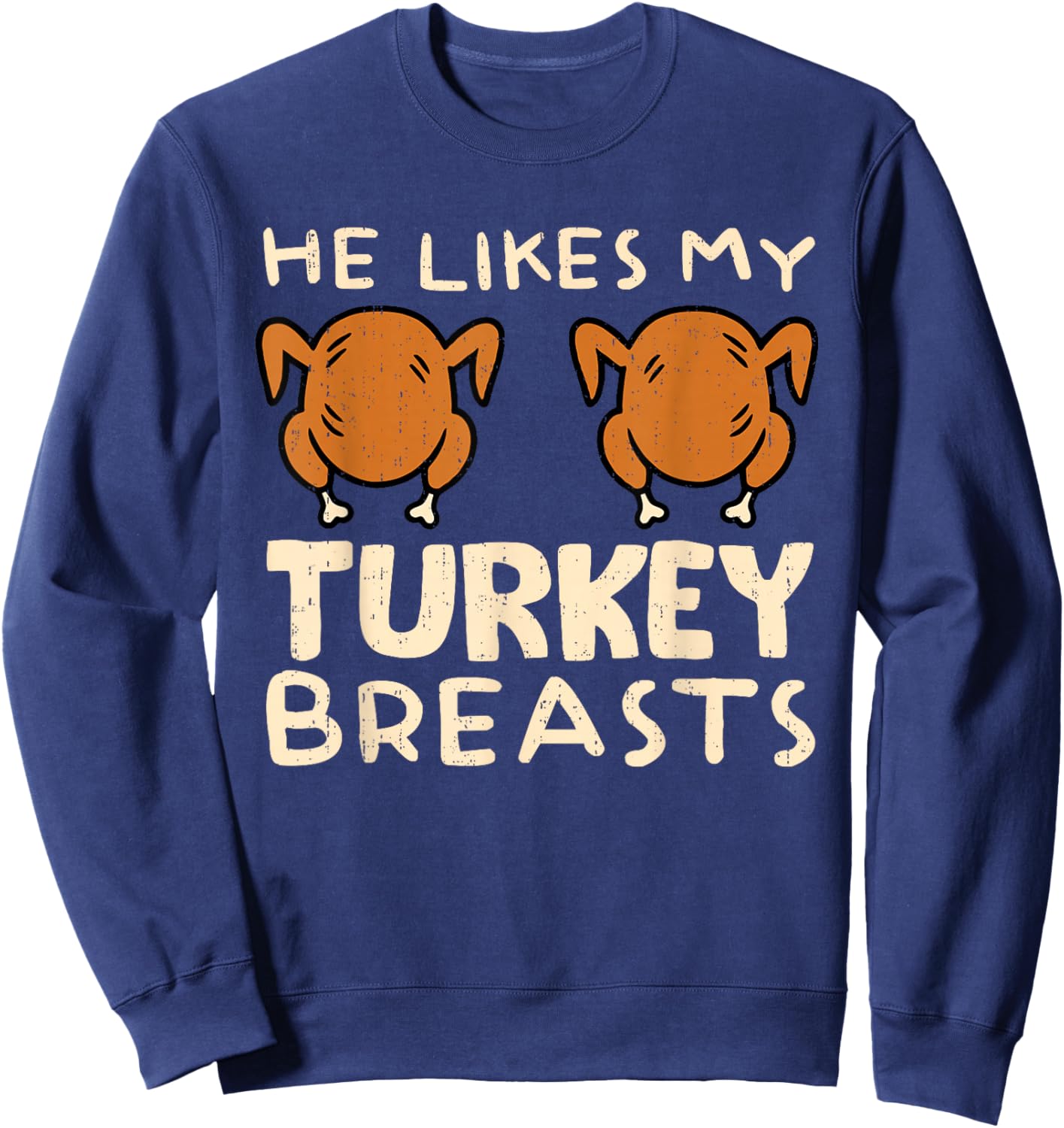 He Likes My Turkey Breasts Couple Matching Thanksgiving Sweatshirt - Sweatshirt | Navy