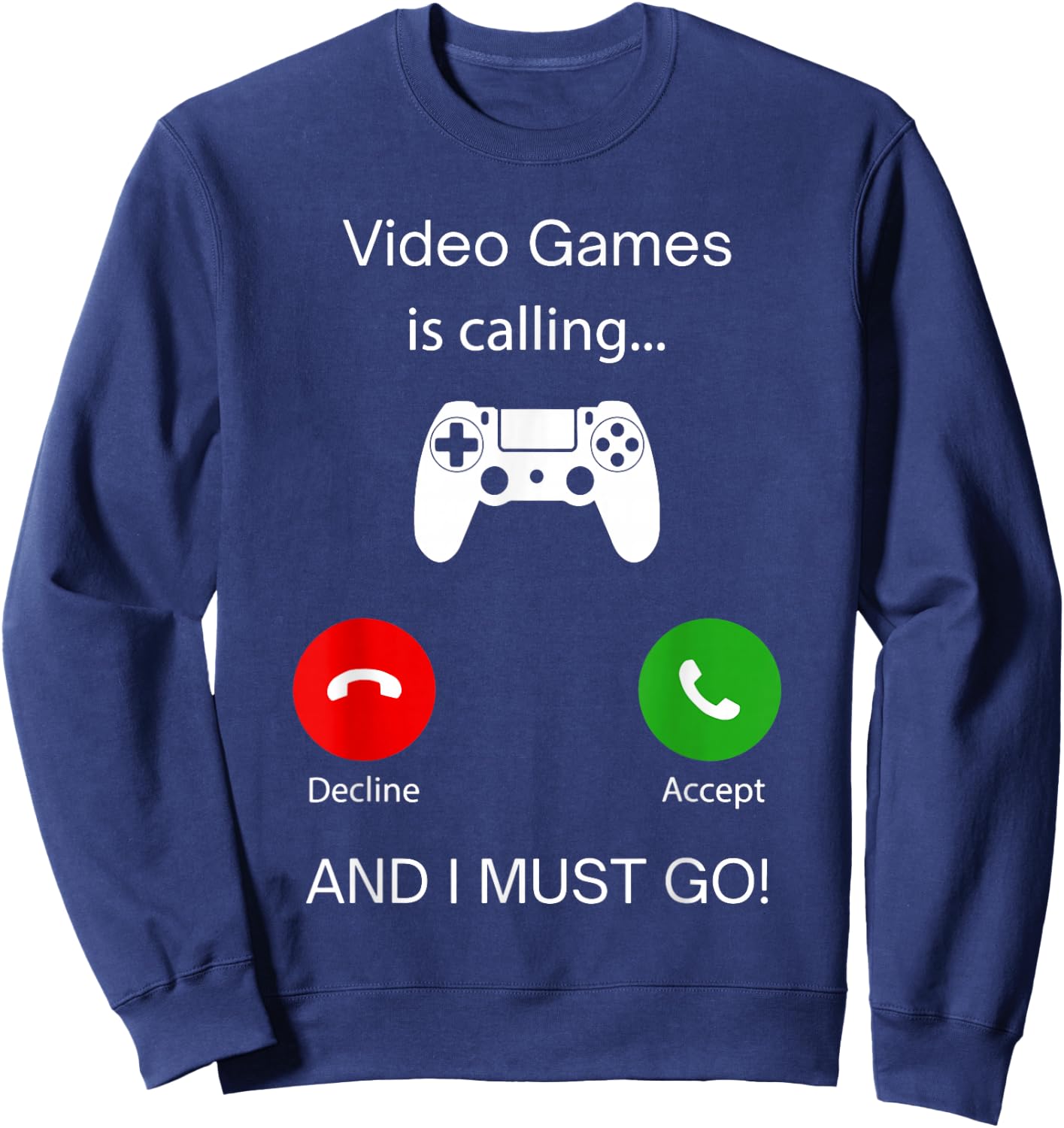 Video Games Calling And I Must Go, Gamer Lover Phone Screen Sweatshirt - Sweatshirt | Navy