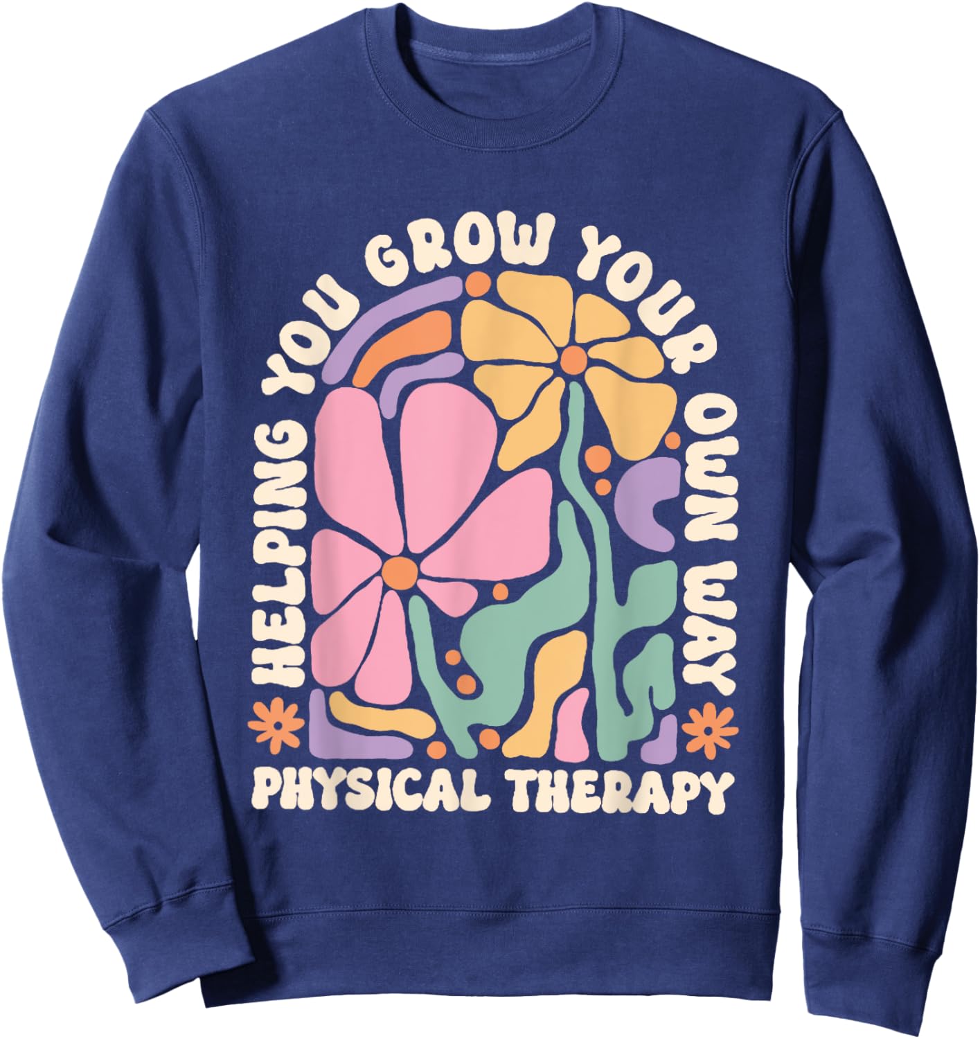 Retro Physical Therapy Boho Flowers Pediatric PT Graduation Sweatshirt - Sweatshirt | Navy