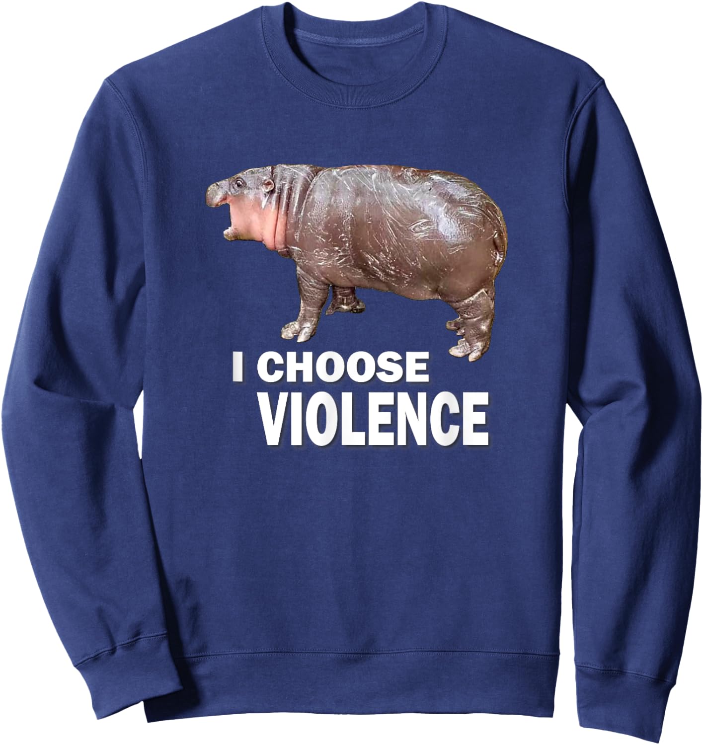 Choose Violence Meme Moo Deng Ungovernable Sweatshirt - Sweatshirt | Navy