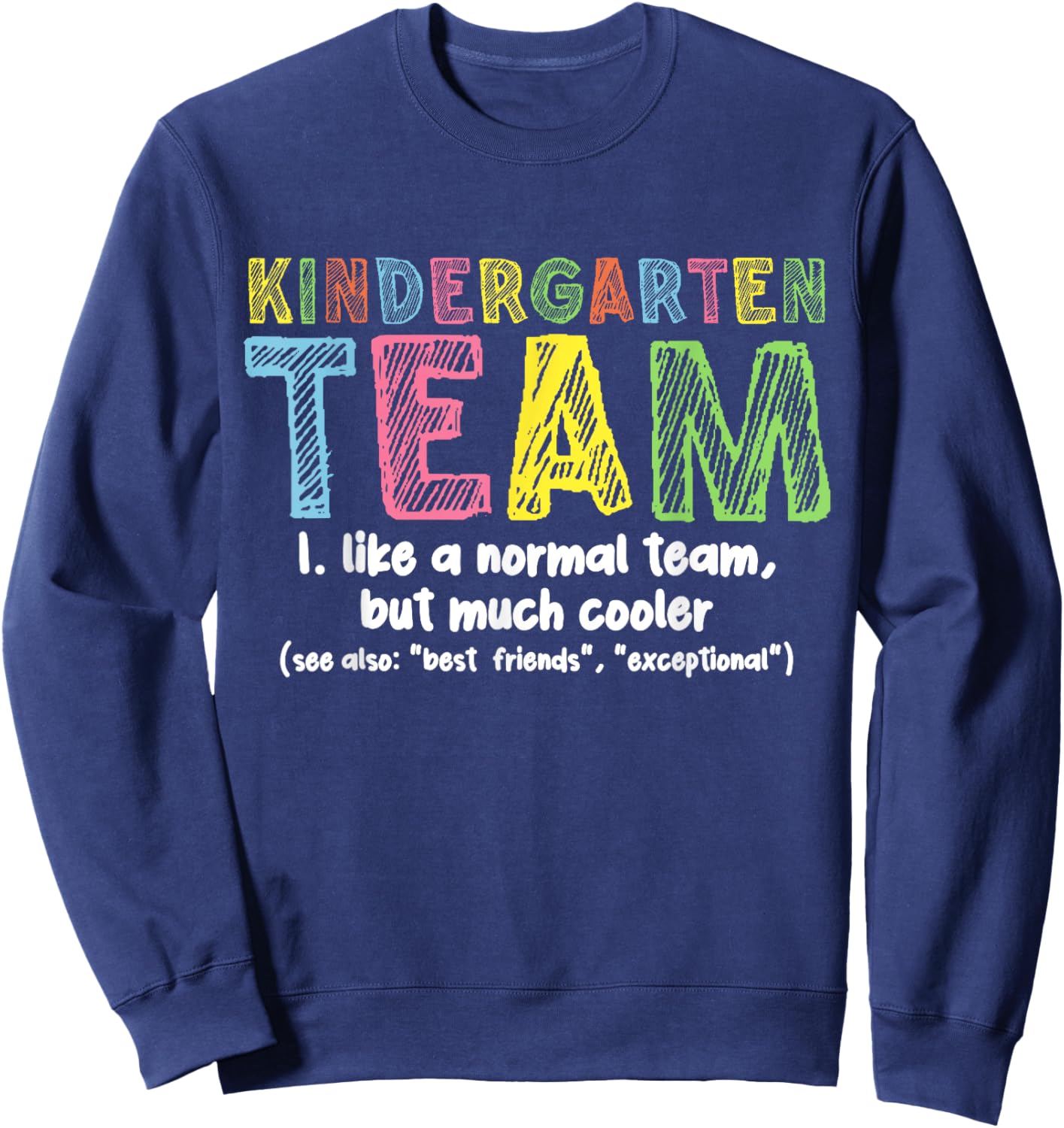 Kindergarten Team Like A Normal Team But Much Cooler School Sweatshirt - Sweatshirt | Navy