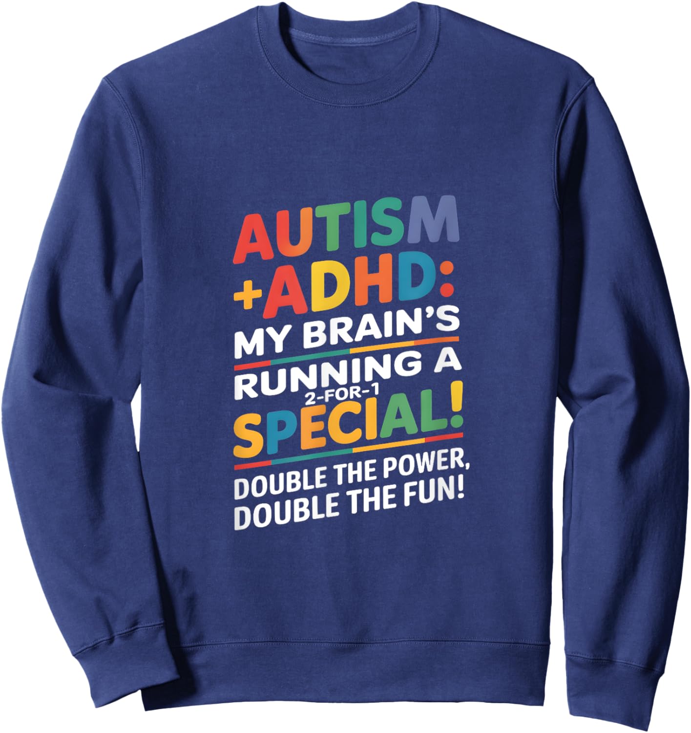 Double Fun: Autism + ADHD: Brain's Running 2 for 1 Special Sweatshirt - Sweatshirt | Navy