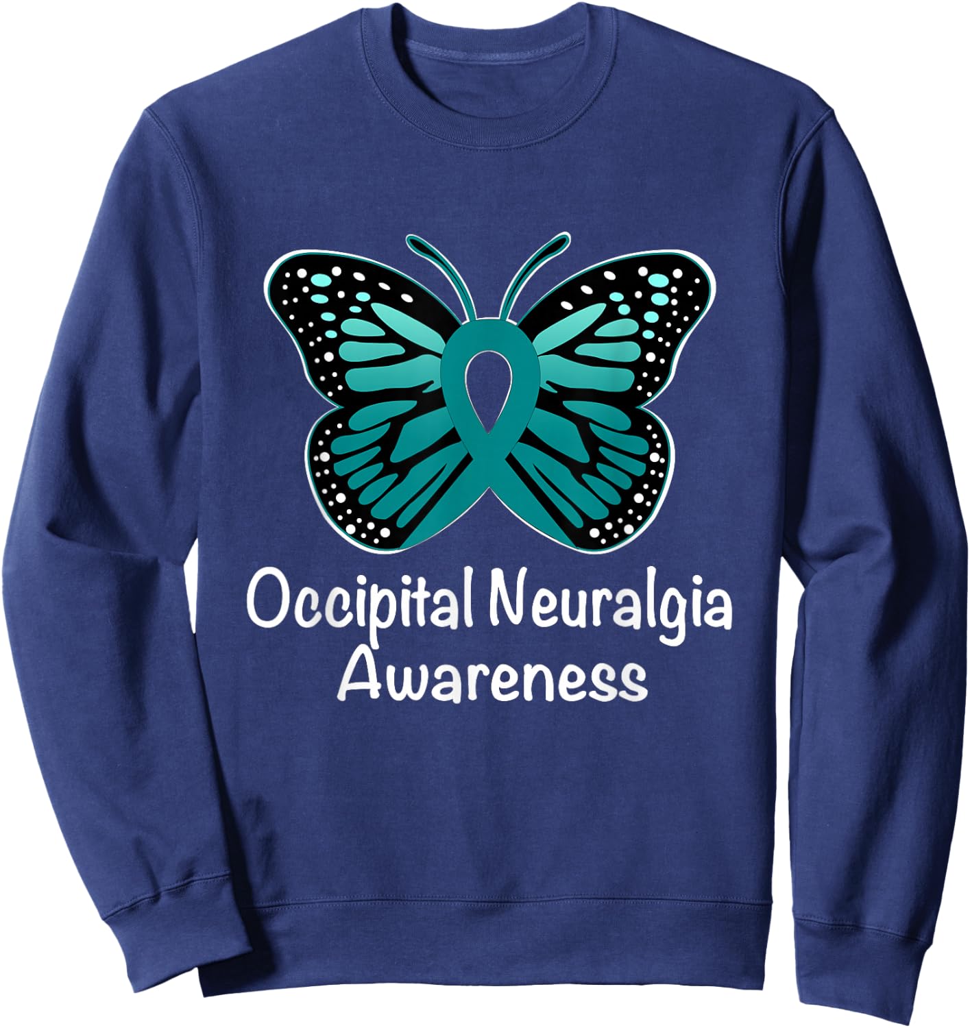 Occipital Neuralgia Awareness Warrior Support Teal Ribbon Sweatshirt - Sweatshirt | Navy
