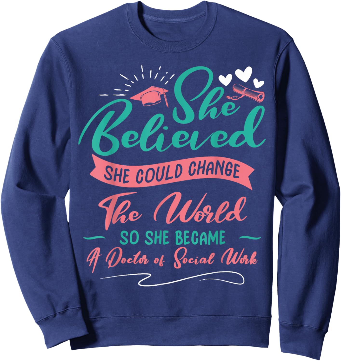DSW Graduation - So She Became A Doctor Of Social Work Sweatshirt - Sweatshirt | Navy