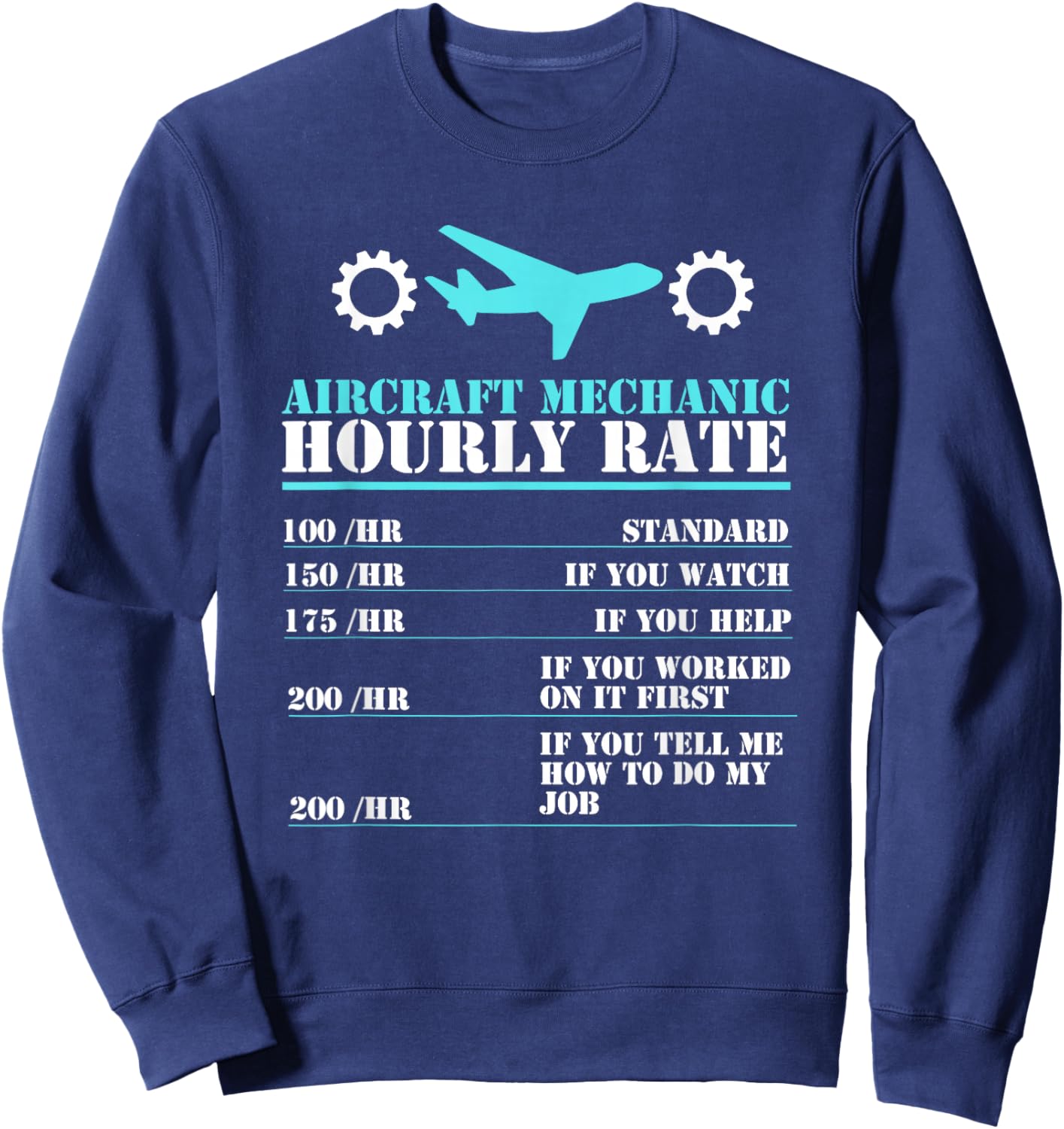 Aircraft Mechanic Hourly Rate Airframe Powerplant Technician Sweatshirt - Sweatshirt | Navy