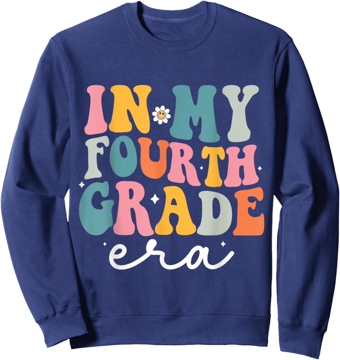 In My Fourth Grade Era Kids Back To School 4th Grade Teacher Sweatshirt - Sweatshirt | Navy