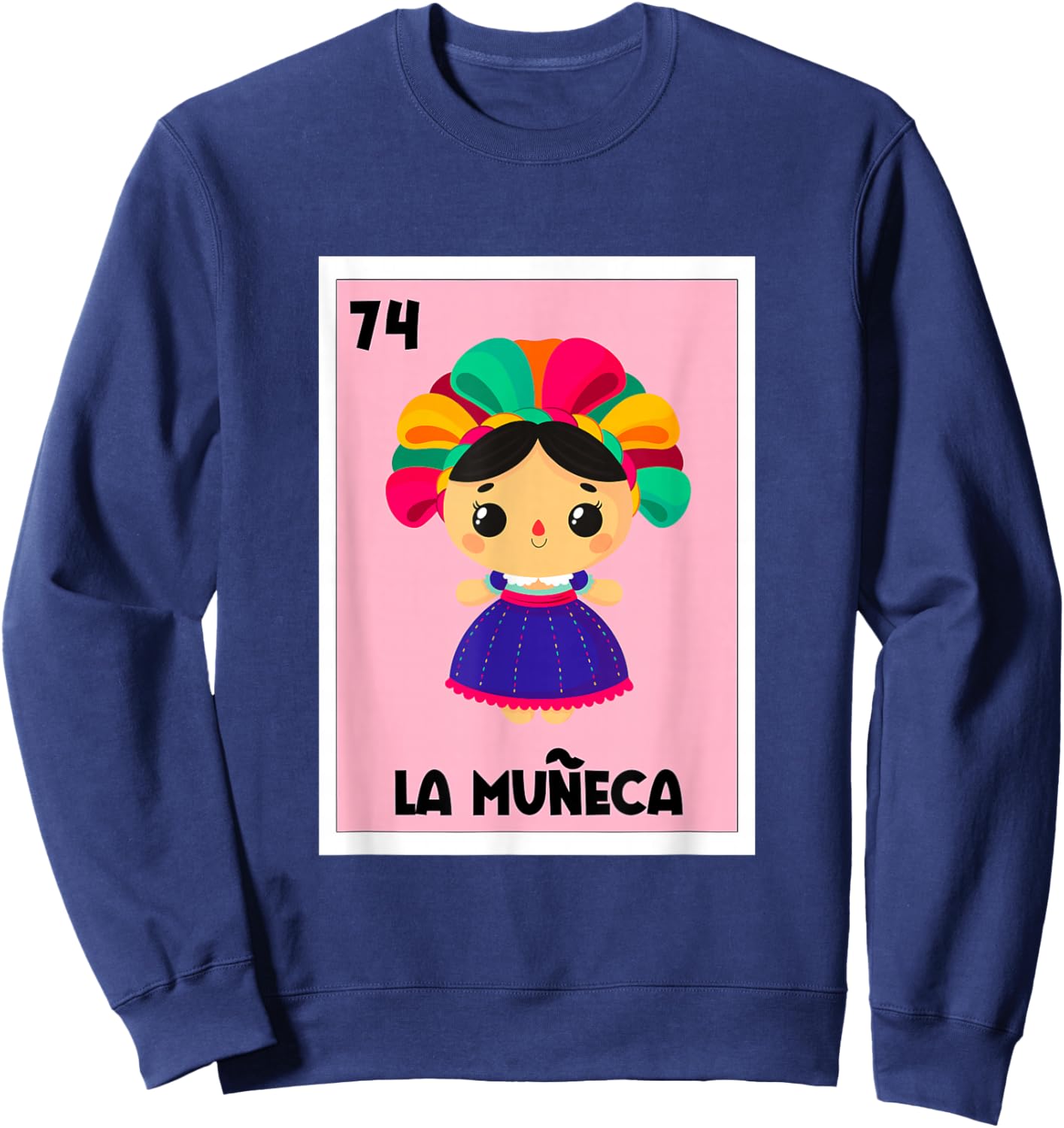 La Muneca Mexican Bingo Card Game Mexican Doll Spanish Girl Sweatshirt - Sweatshirt | Navy