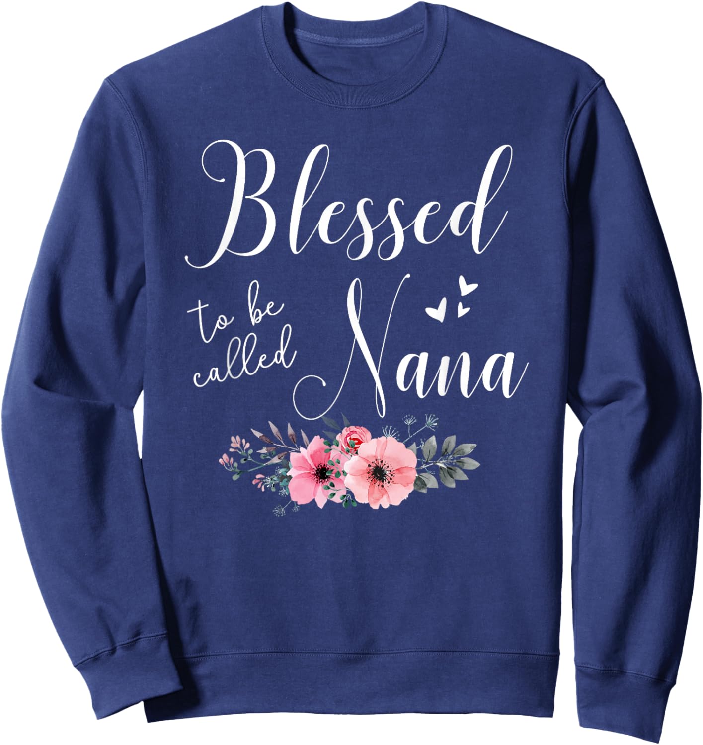 Blessed To Be Nana Women Grandma Mother's Day Christmas Sweatshirt - Sweatshirt | Navy