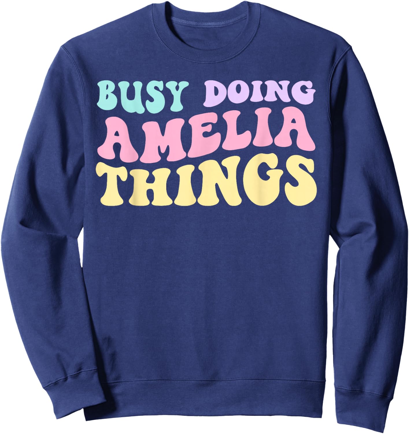 Busy Doing Amelia Things Cute Girls Sweatshirt - Sweatshirt | Navy