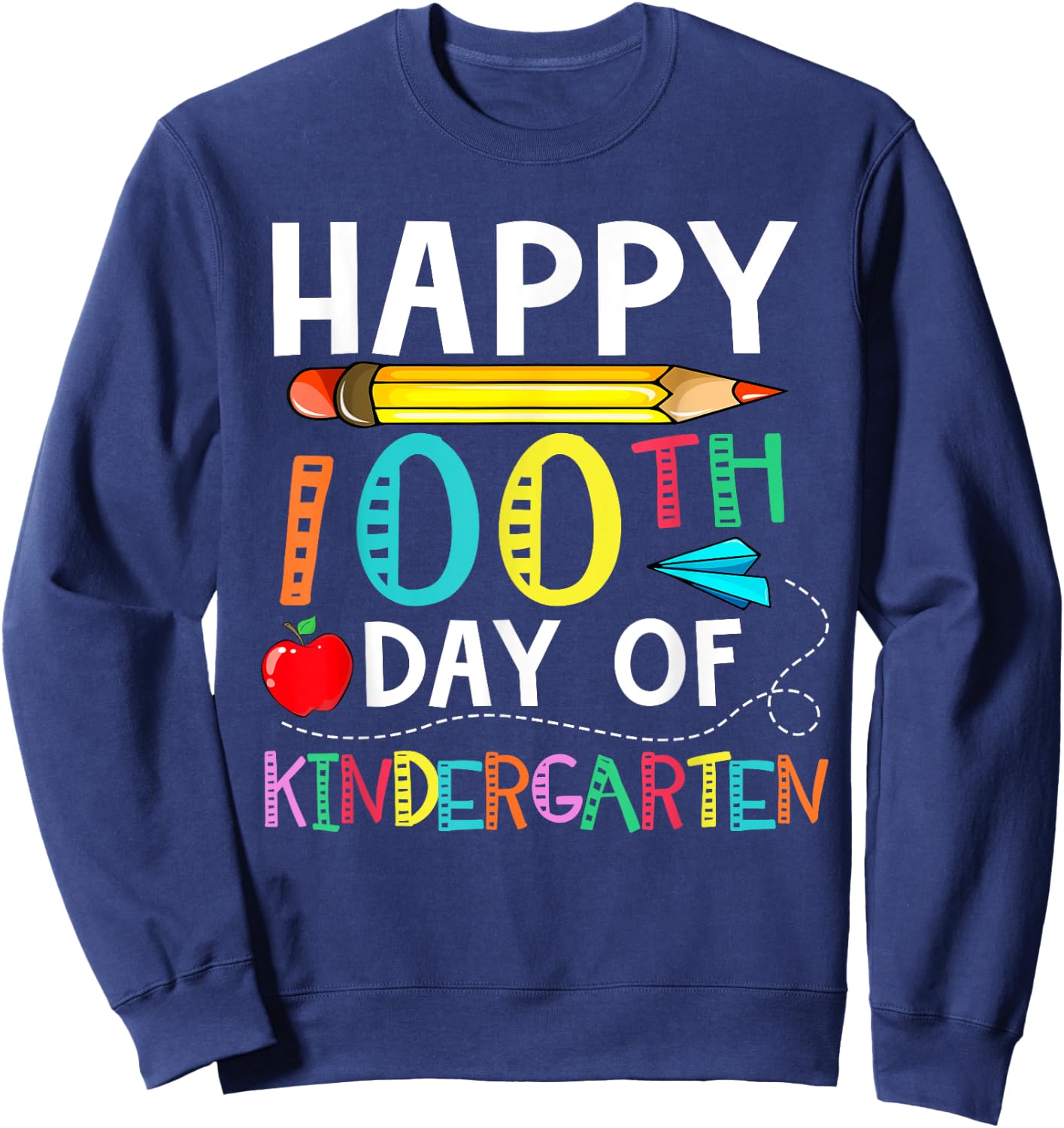 100 Days Of Kindergarten - Happy 100th Day Of School Gift Sweatshirt - Sweatshirt | Navy