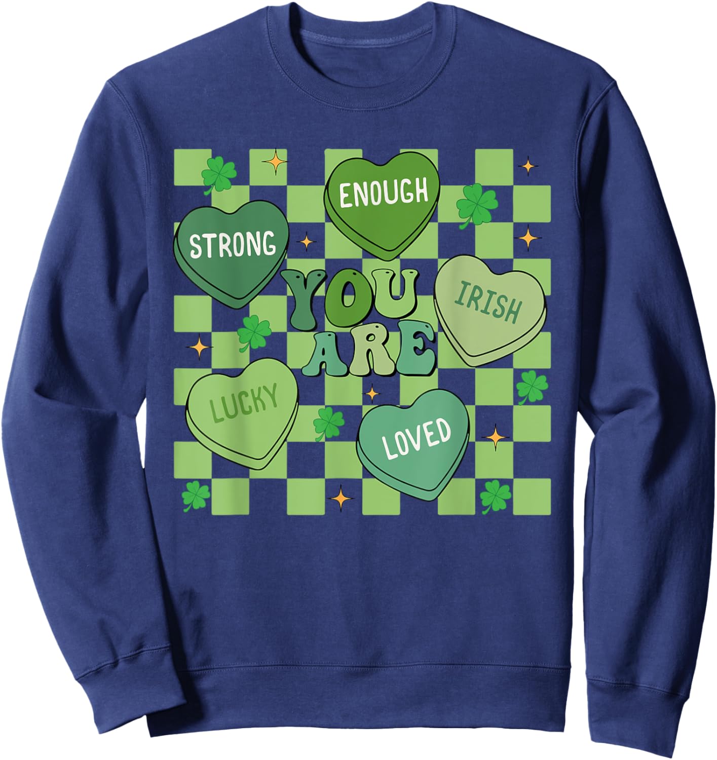 You Are Loved Worthy Enough, Shamrock Teacher Patrick's Day Sweatshirt - Sweatshirt | Navy