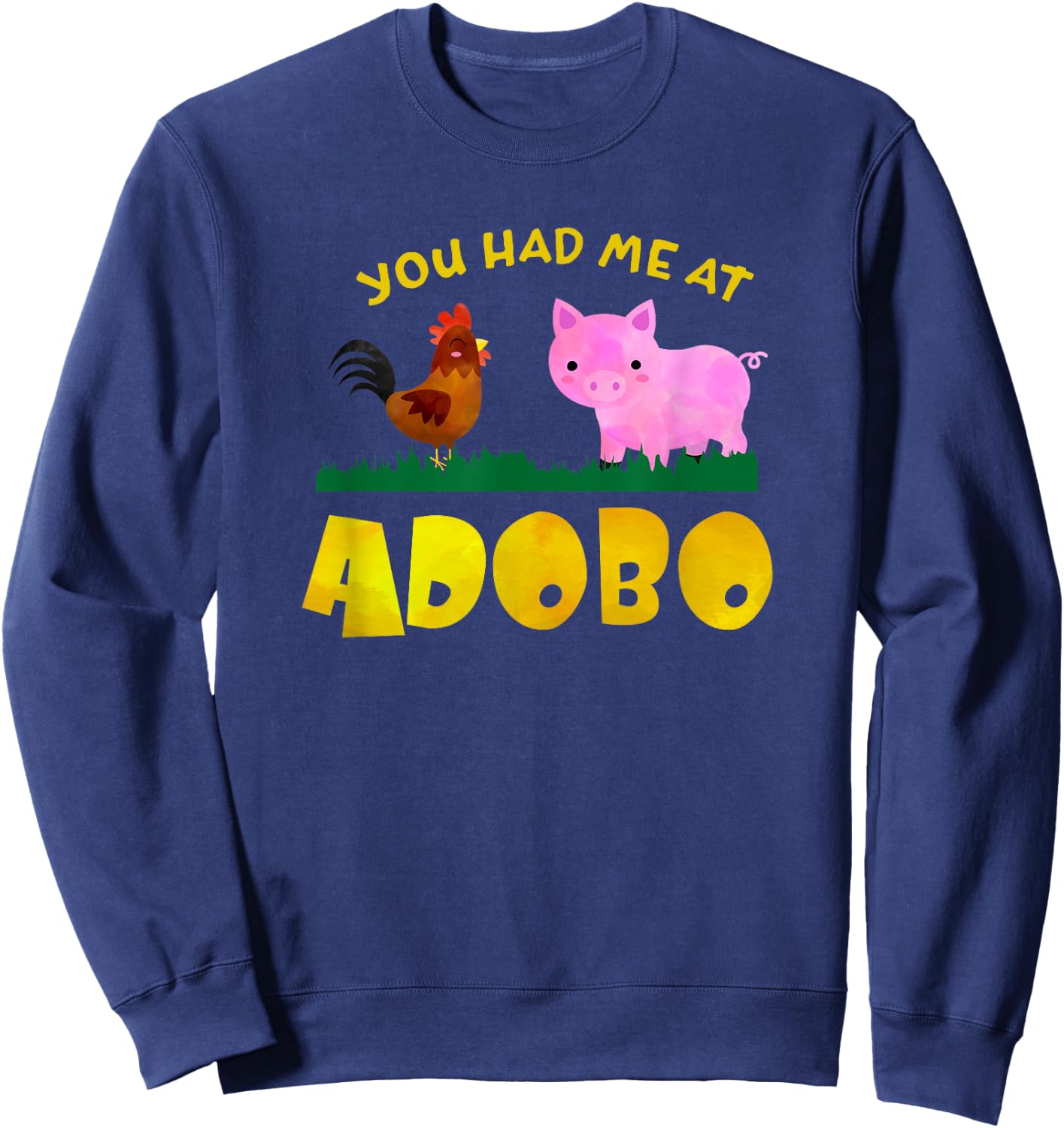 Funny Filipino You Had Me at Adobo Sweatshirt - Sweatshirt | Navy