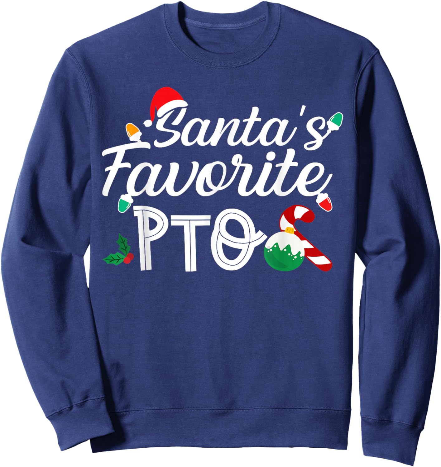 Santa's Favorite PTO Funny Christmas Saying Lights Santa Hat Sweatshirt - Sweatshirt | Navy