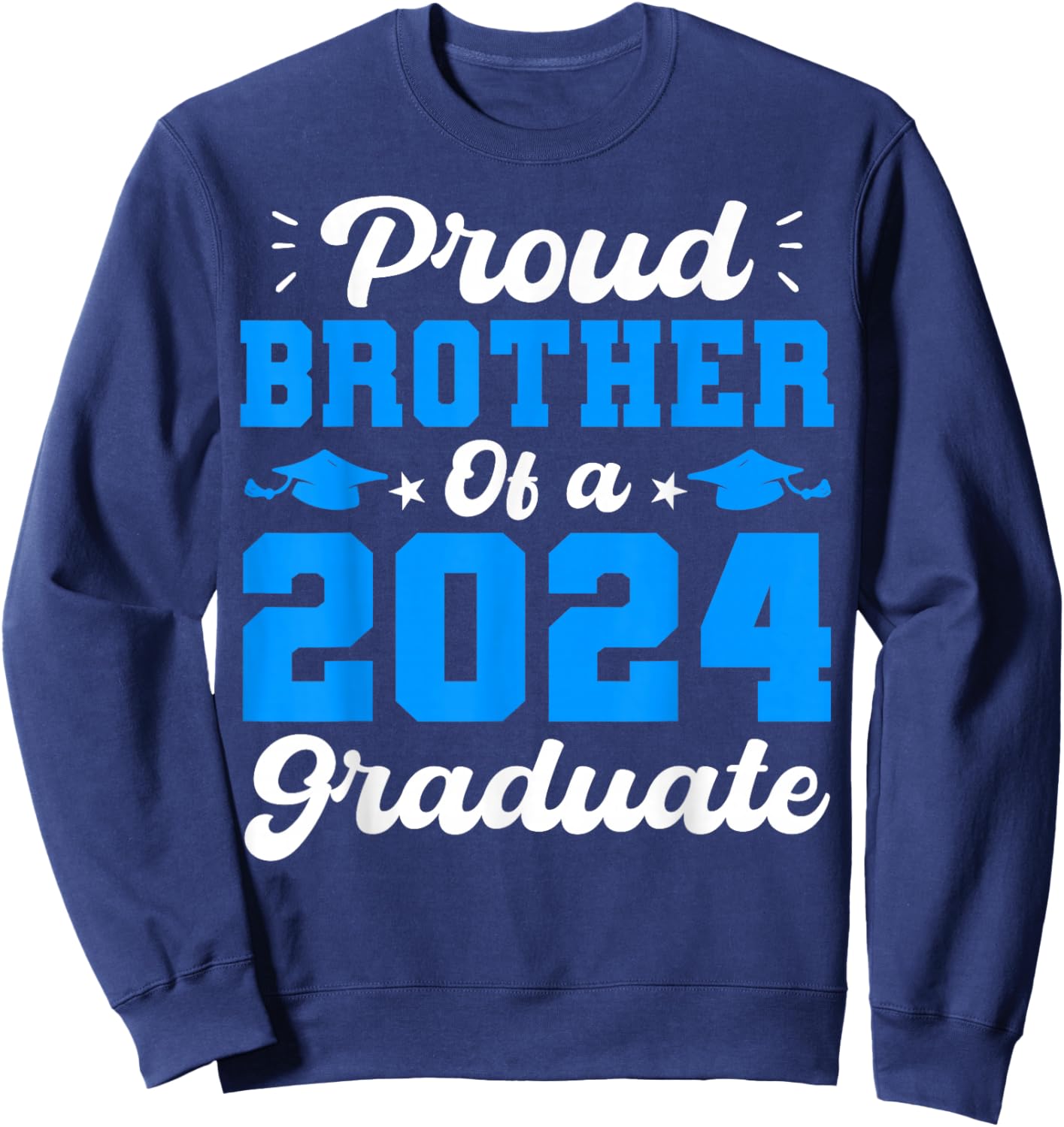 Proud Brother Of Class Of 2024 Graduate Brother Graduation Sweatshirt - Sweatshirt | Navy
