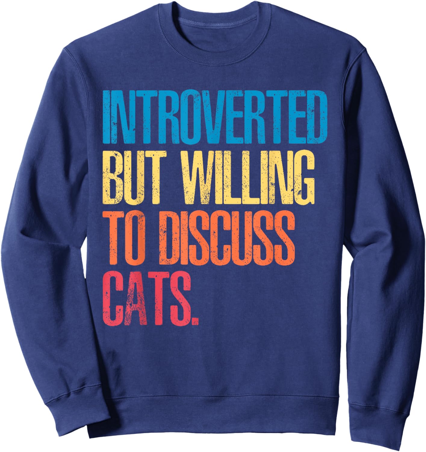 Introverted but willing to discuss cats Sweatshirt - Sweatshirt | Navy