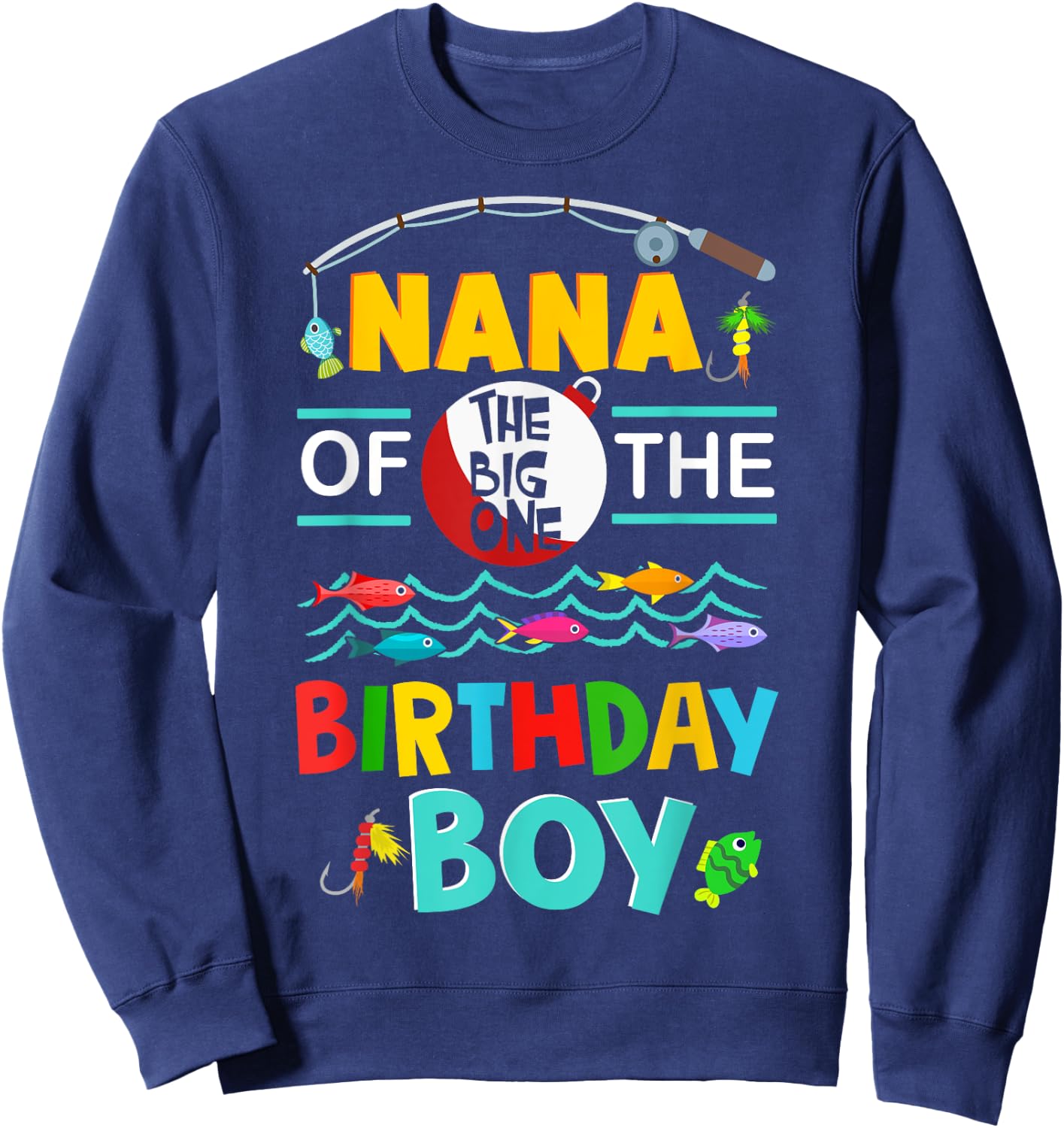 Nana of Big One 1st Birthday Boy Matching Family Fishing Sweatshirt - Sweatshirt | Navy