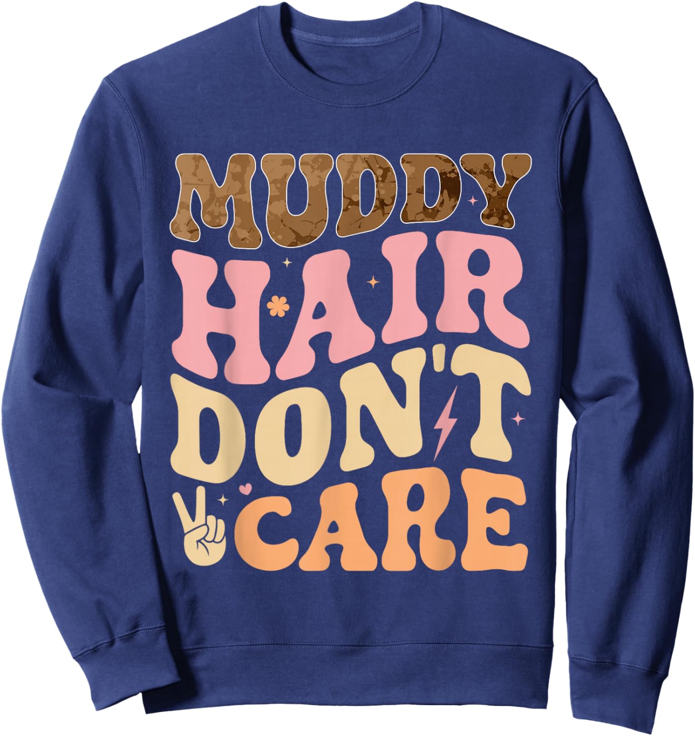 Muddy Hair Don't Care Funny Mud Run Women Muddy Race Running Sweatshirt - Sweatshirt | Navy