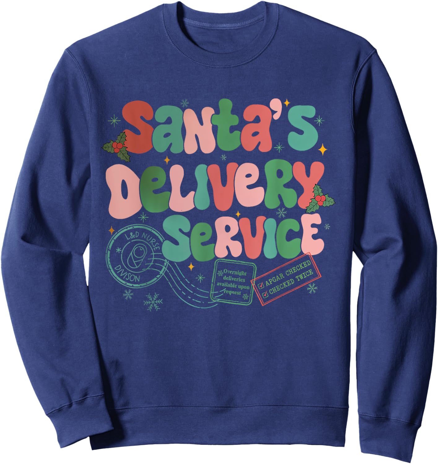 Santa's Favorite Delivery Service Labor Delivery Nurse Xmas Sweatshirt - Sweatshirt | Navy