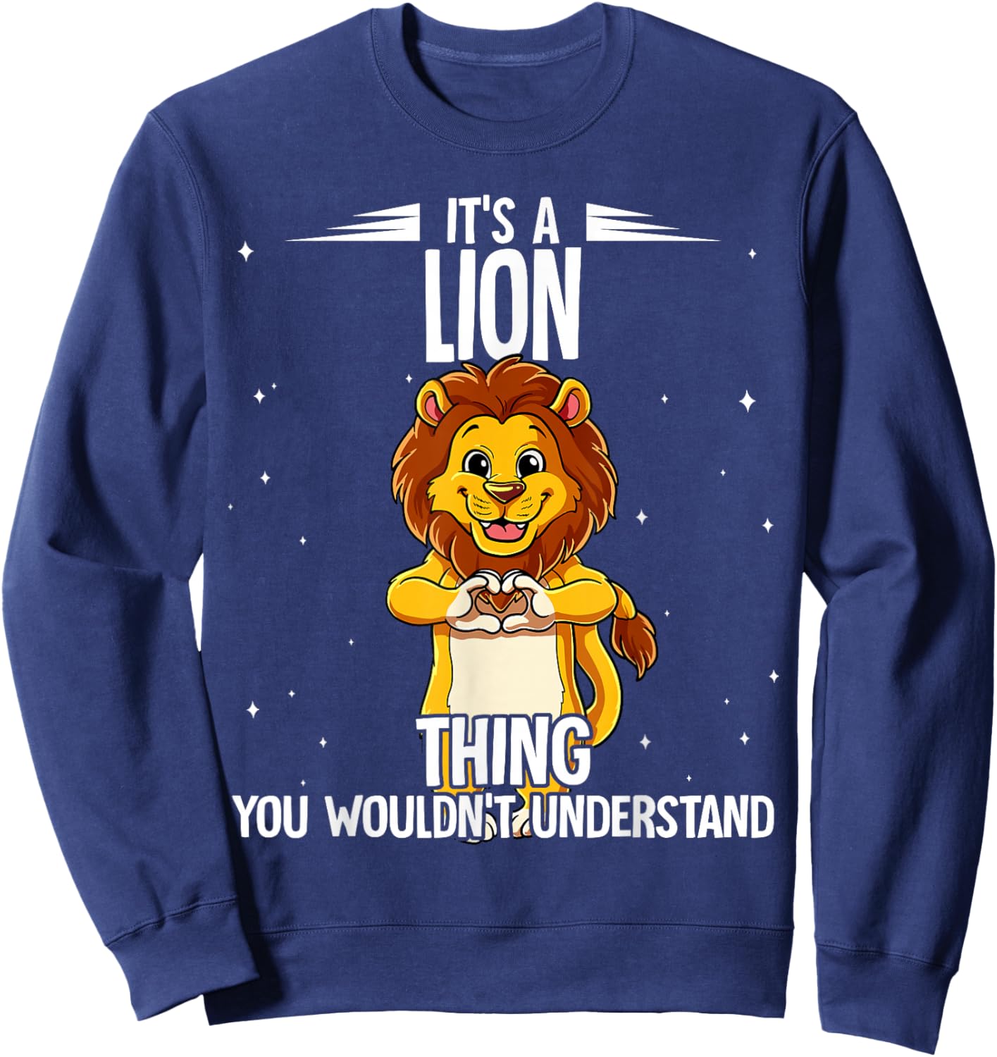 Its A Lion Thing Lion Sweatshirt - Sweatshirt | Navy