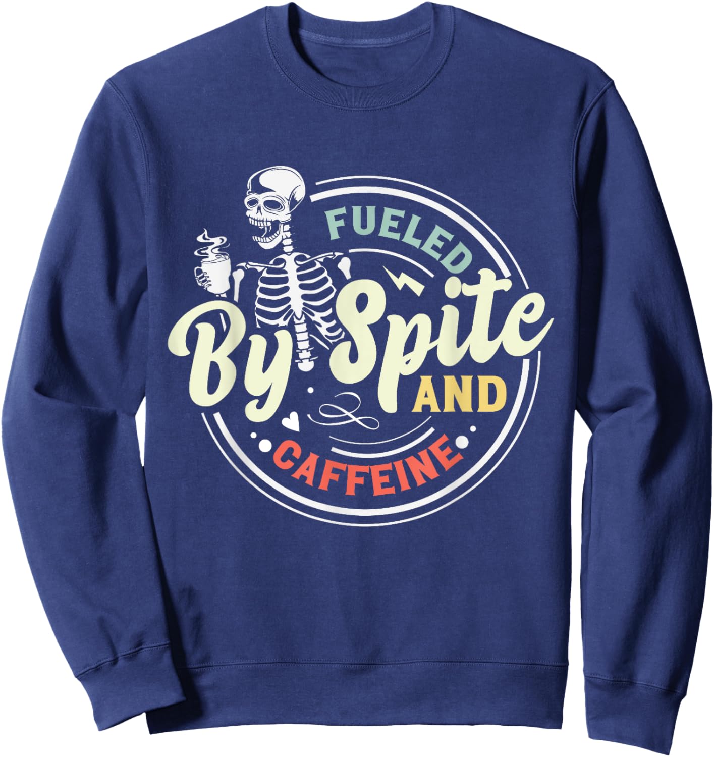 Fueled By Spite And Caffeine Skeleton Sweatshirt - Sweatshirt | Navy