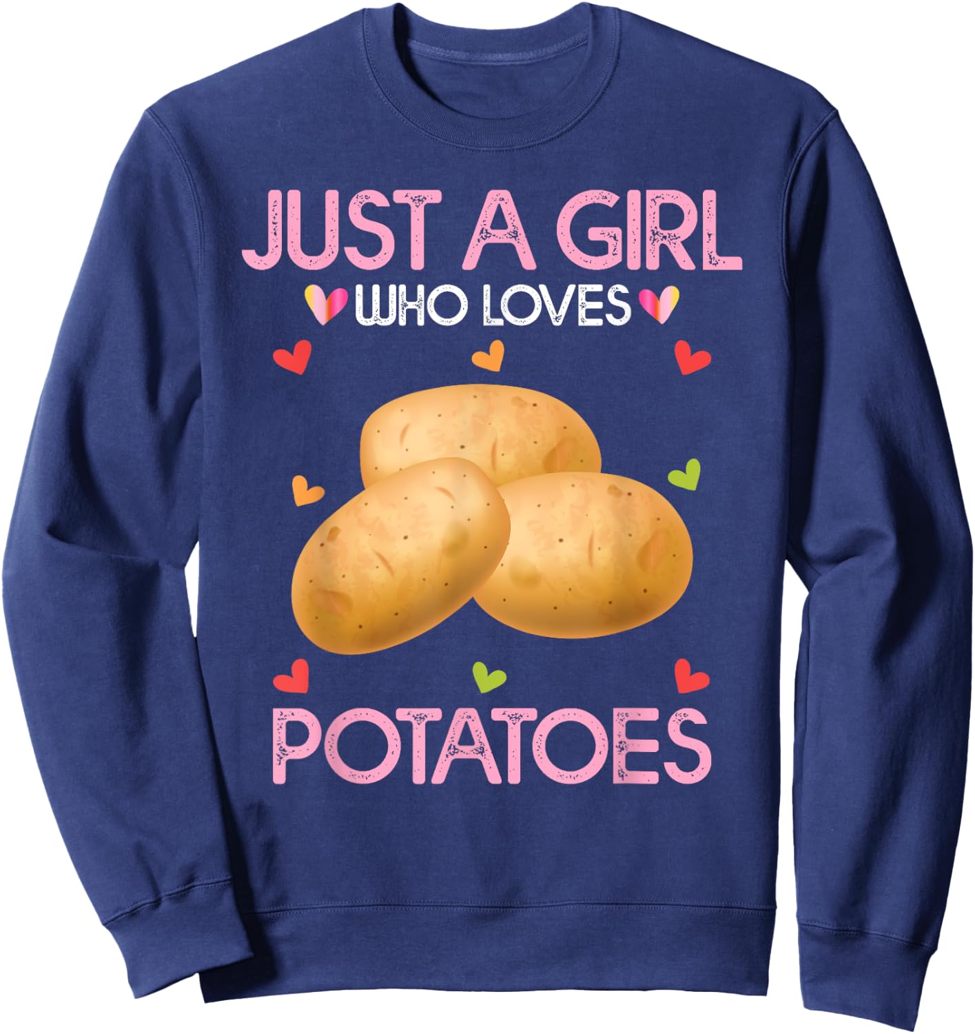 Potato Lover Women Gift Just A Girl Who Loves Potatoes Sweatshirt - Sweatshirt | Navy