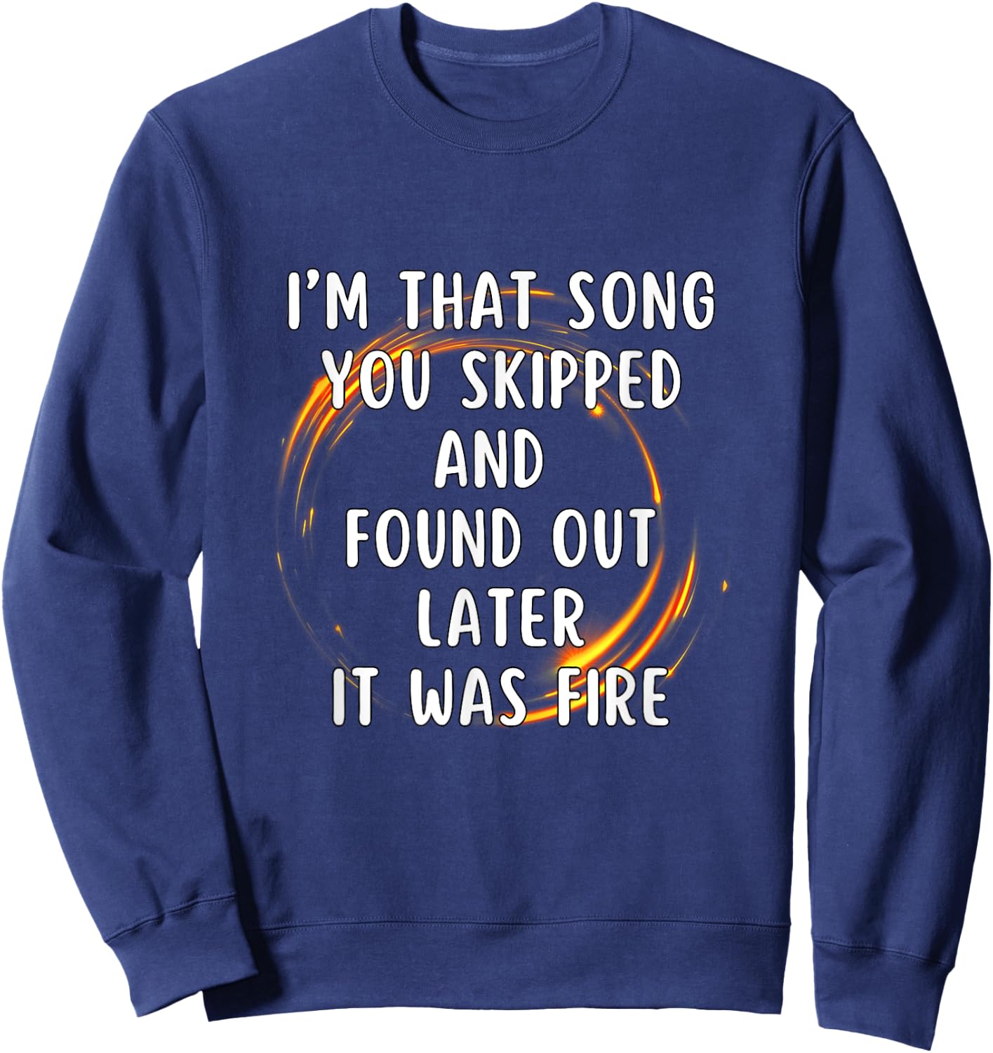 I'm That Song You Skipped Sweatshirt - Sweatshirt | Navy