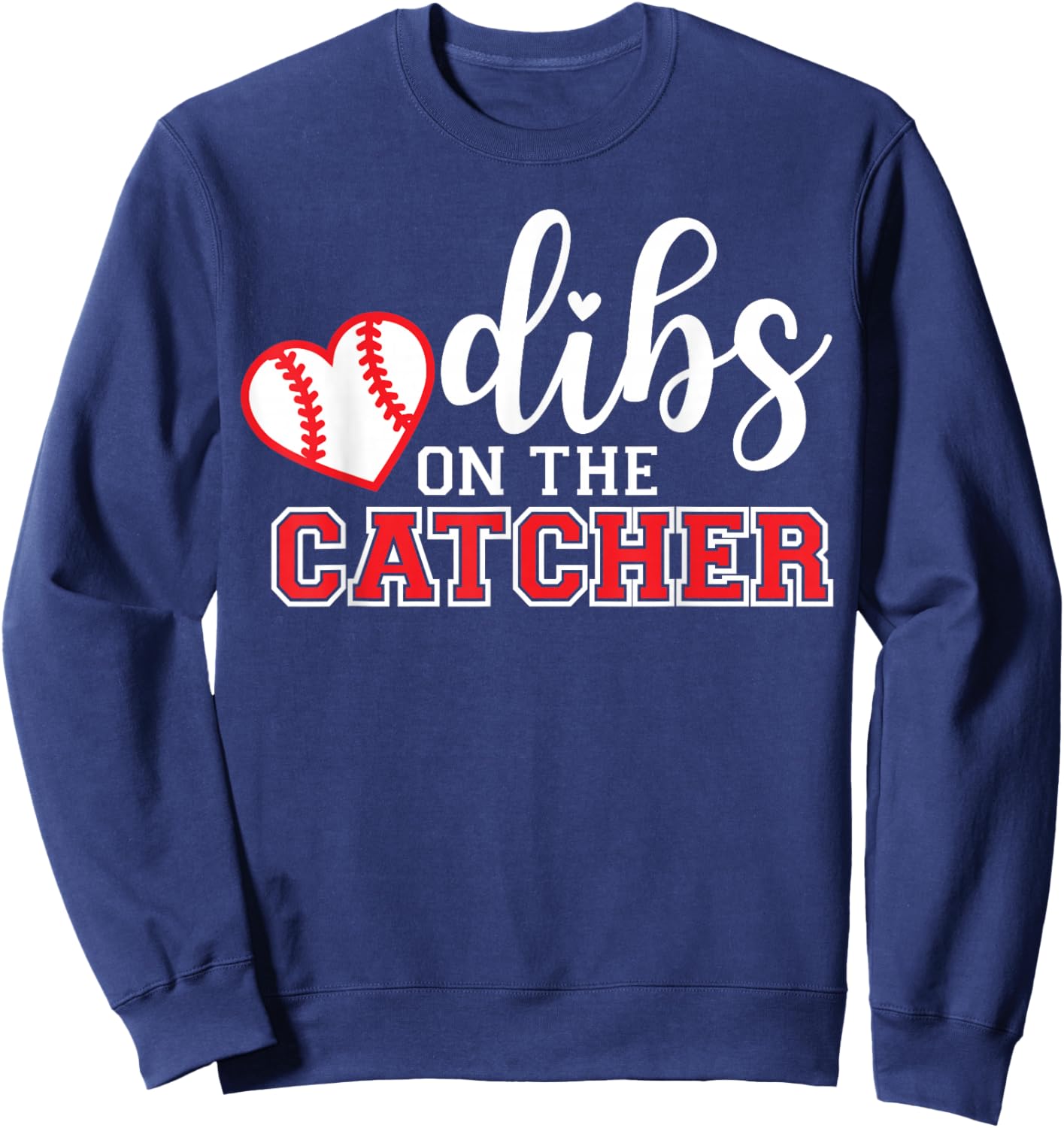 Baseball Catcher Girlfriend, Dibs on the Catcher Sweatshirt - Sweatshirt | Navy