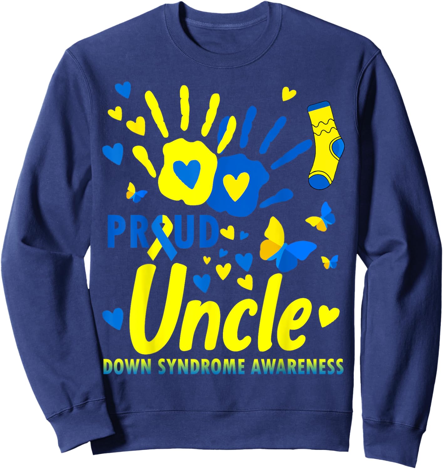 Proud Uncle World Down Syndrome Awareness Day Matching Sweatshirt - Sweatshirt | Navy