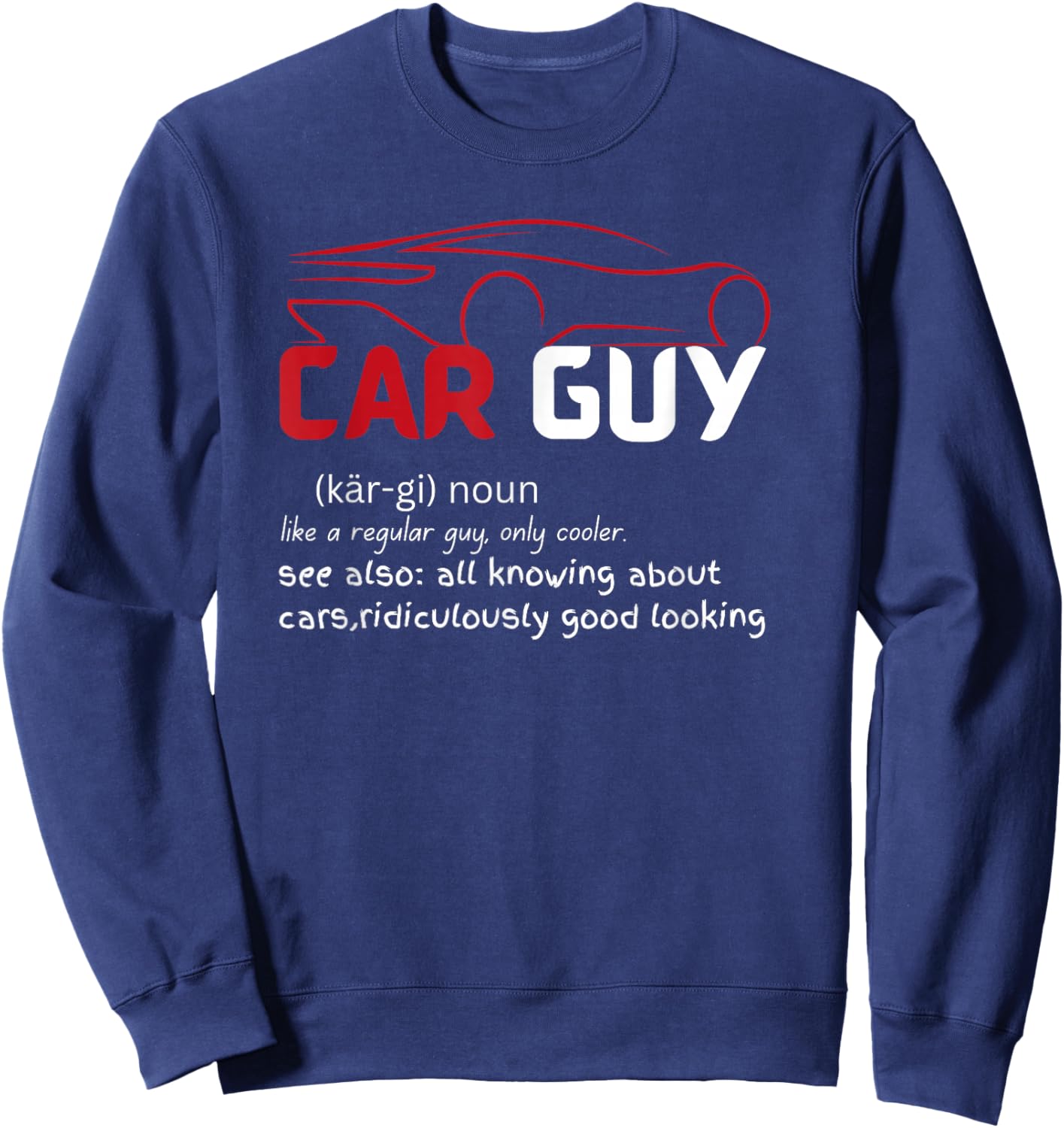 Funny Car Guy Definition - Sport Car Lover| Car guy Mechanic Sweatshirt - Sweatshirt | Navy