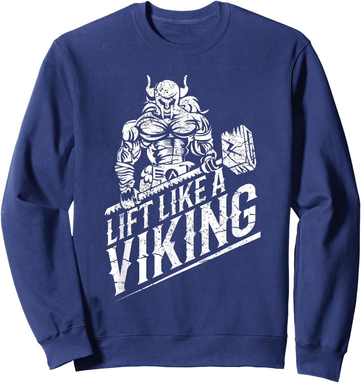 Lift like a Viking Workout Gym Distressed Design Sweatshirt - Sweatshirt | Navy