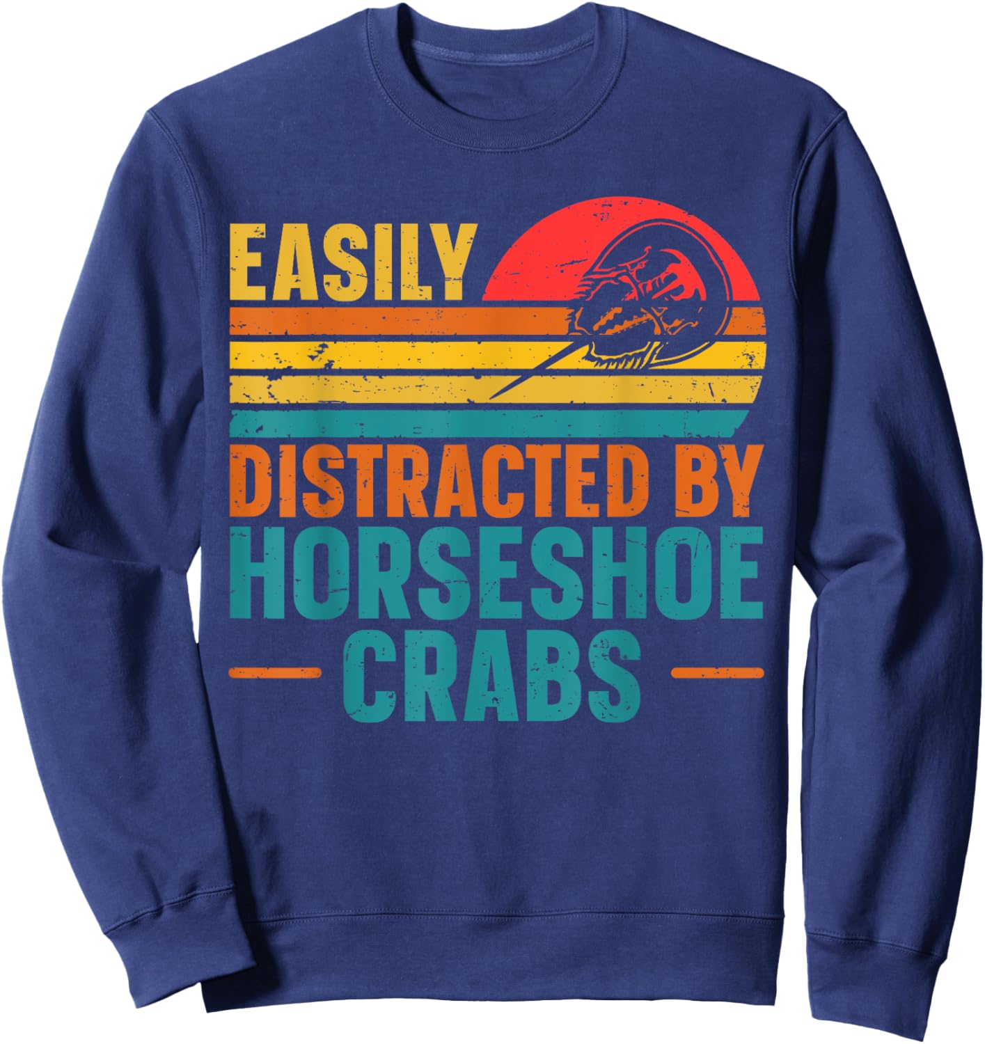 Horseshoe crab Quote for a Horseshoe crab lover Sweatshirt - Sweatshirt | Navy
