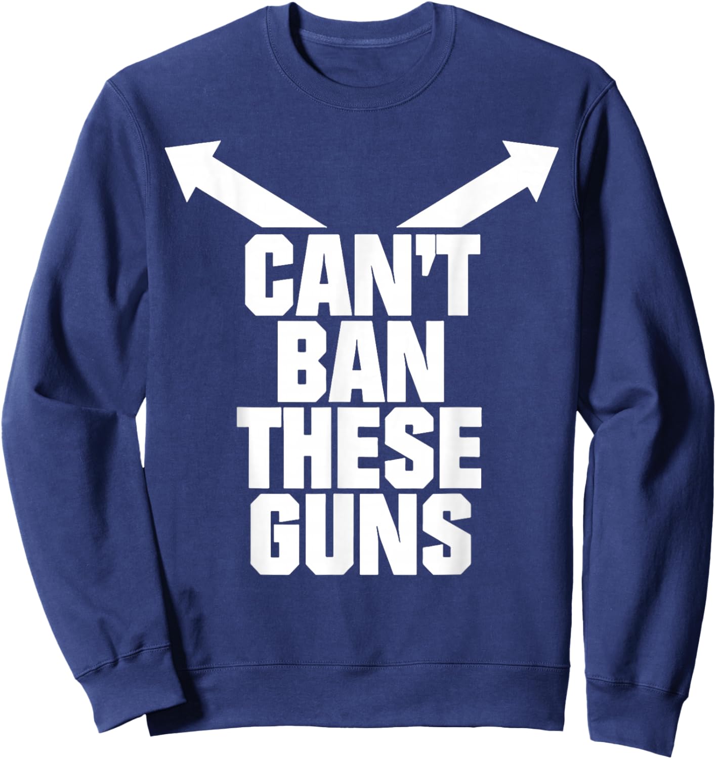 Can't Ban These Guns Sweatshirt - Sweatshirt | Navy