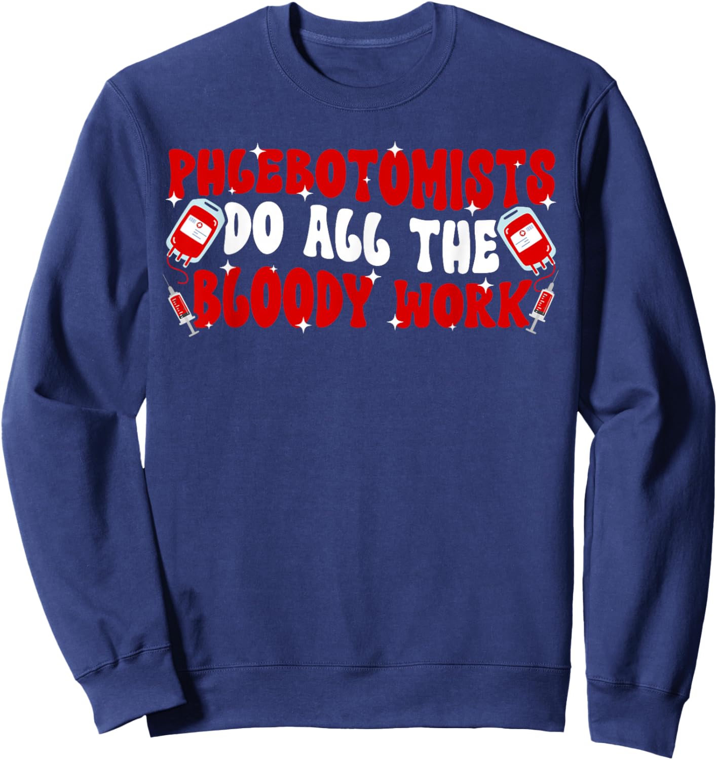 Phlebotomists Groovy Phlebotomy Phlebotomist Sweatshirt - Sweatshirt | Navy