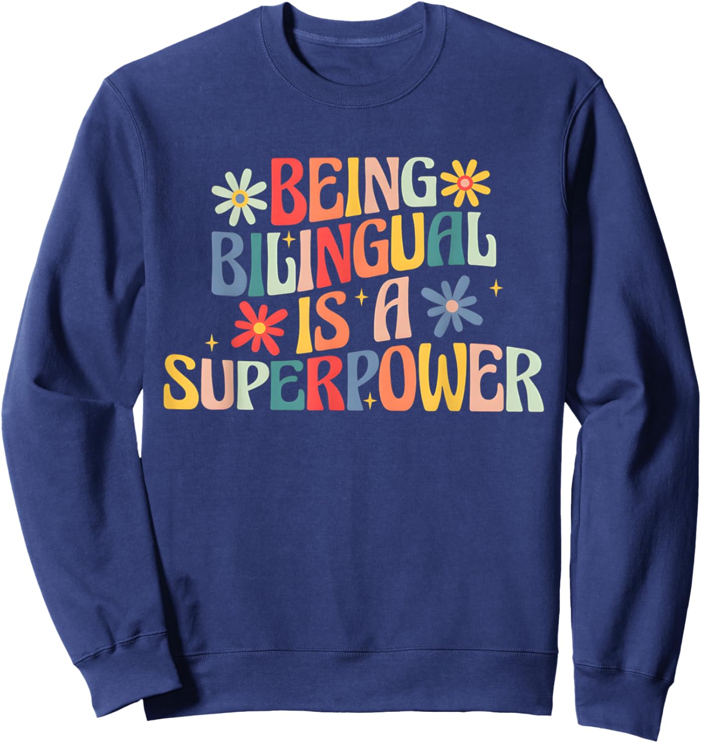 Being Bilingual Is A Superpower Back To School ESL Teacher Sweatshirt - Sweatshirt | Navy
