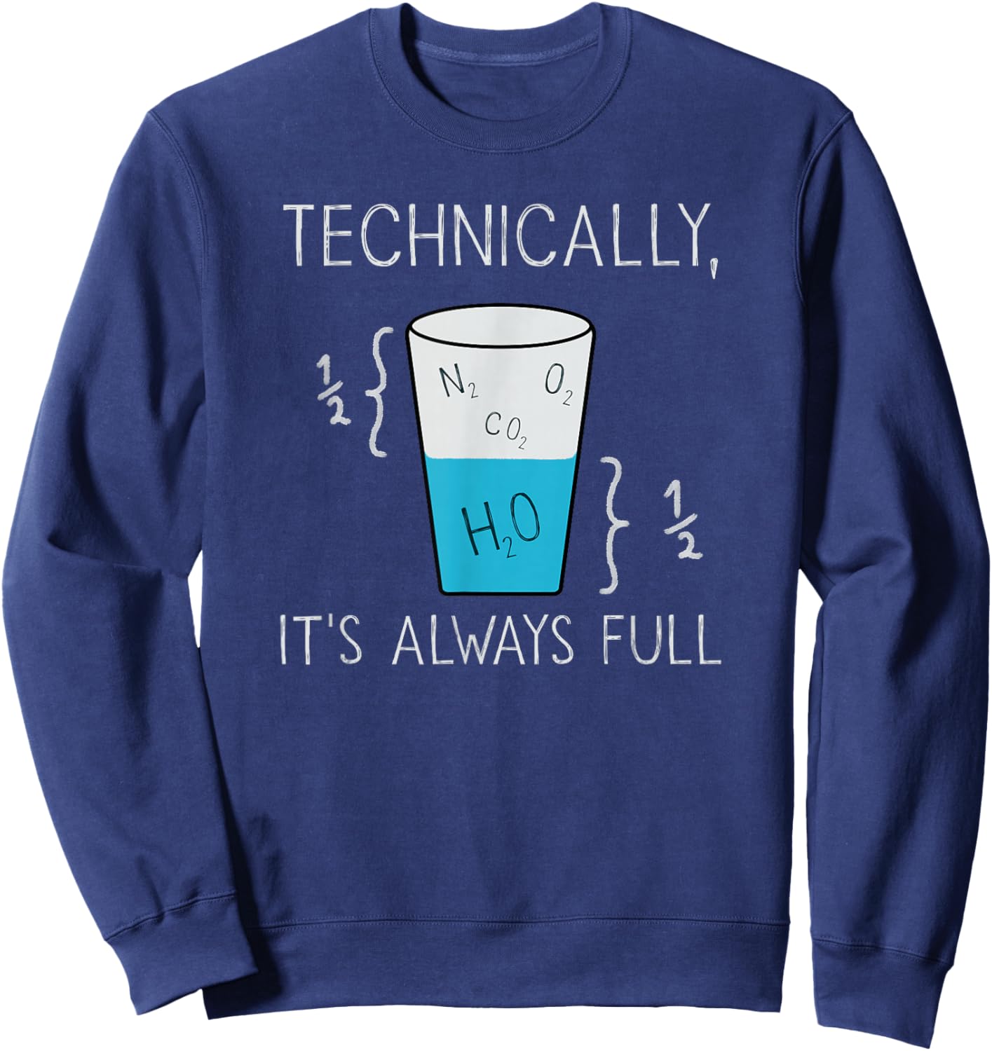 Technically speaking, it's full | Nerdy science physics Sweatshirt - Sweatshirt | Navy