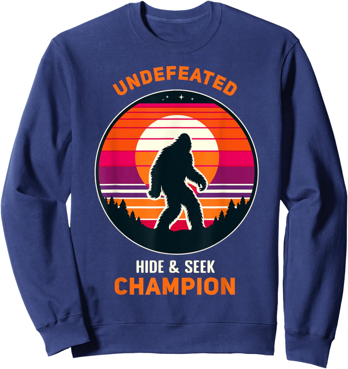 Undefeated Hide and Seek Champion Funny Sasquatch Bigfoot Sweatshirt - Sweatshirt | Navy