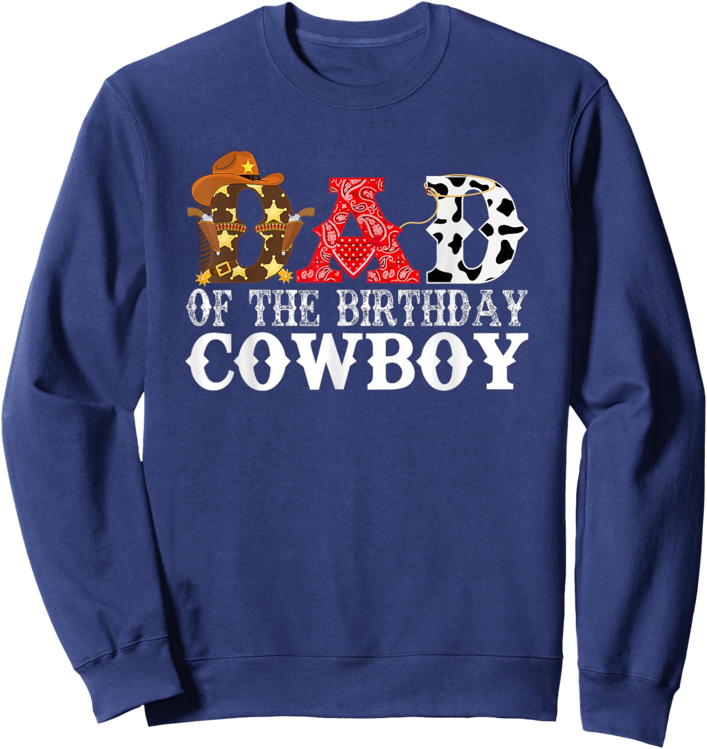 Dad 1st First Birthday Cowboy Western Rodeo Party Sweatshirt - Sweatshirt | Navy