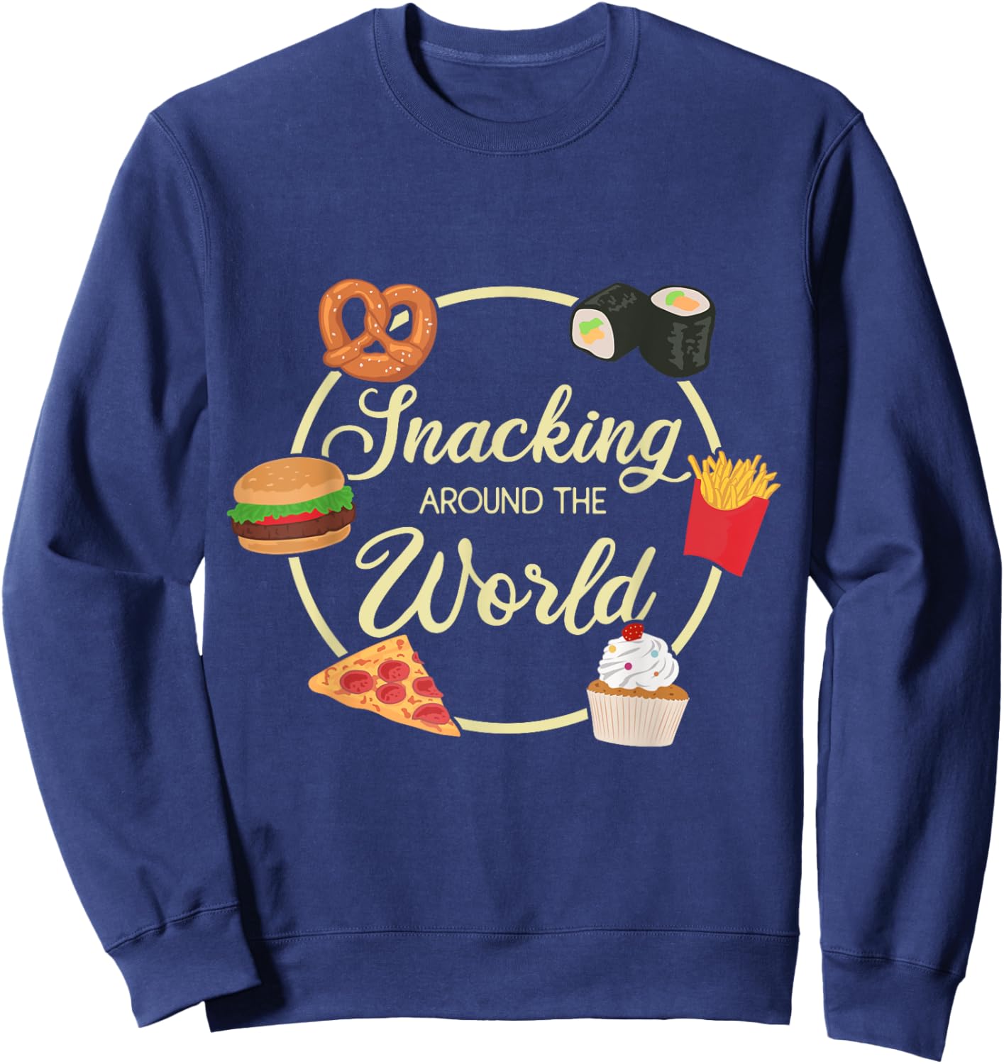 Snacking Around The World Traveling funny World Traveler Sweatshirt - Sweatshirt | Navy