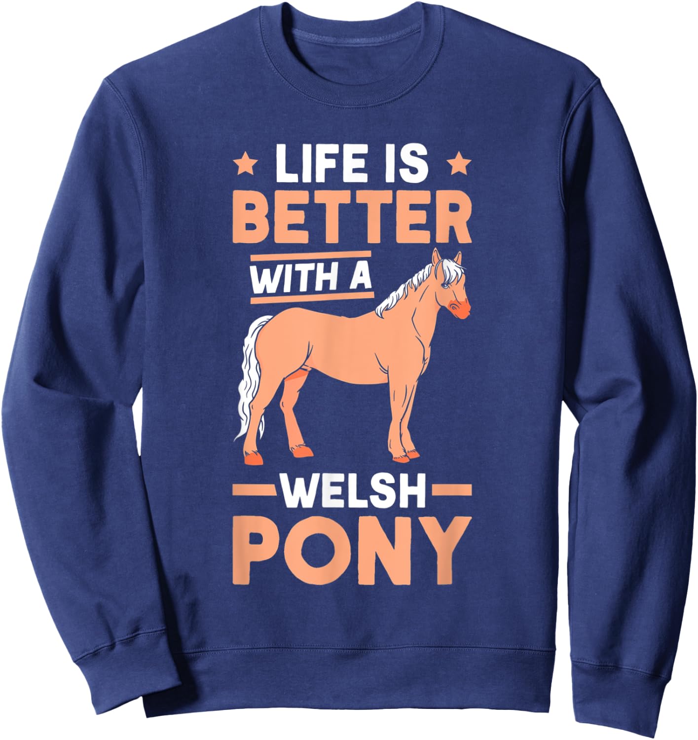 Life is better with a Welsh Pony Sweatshirt - Sweatshirt | Navy
