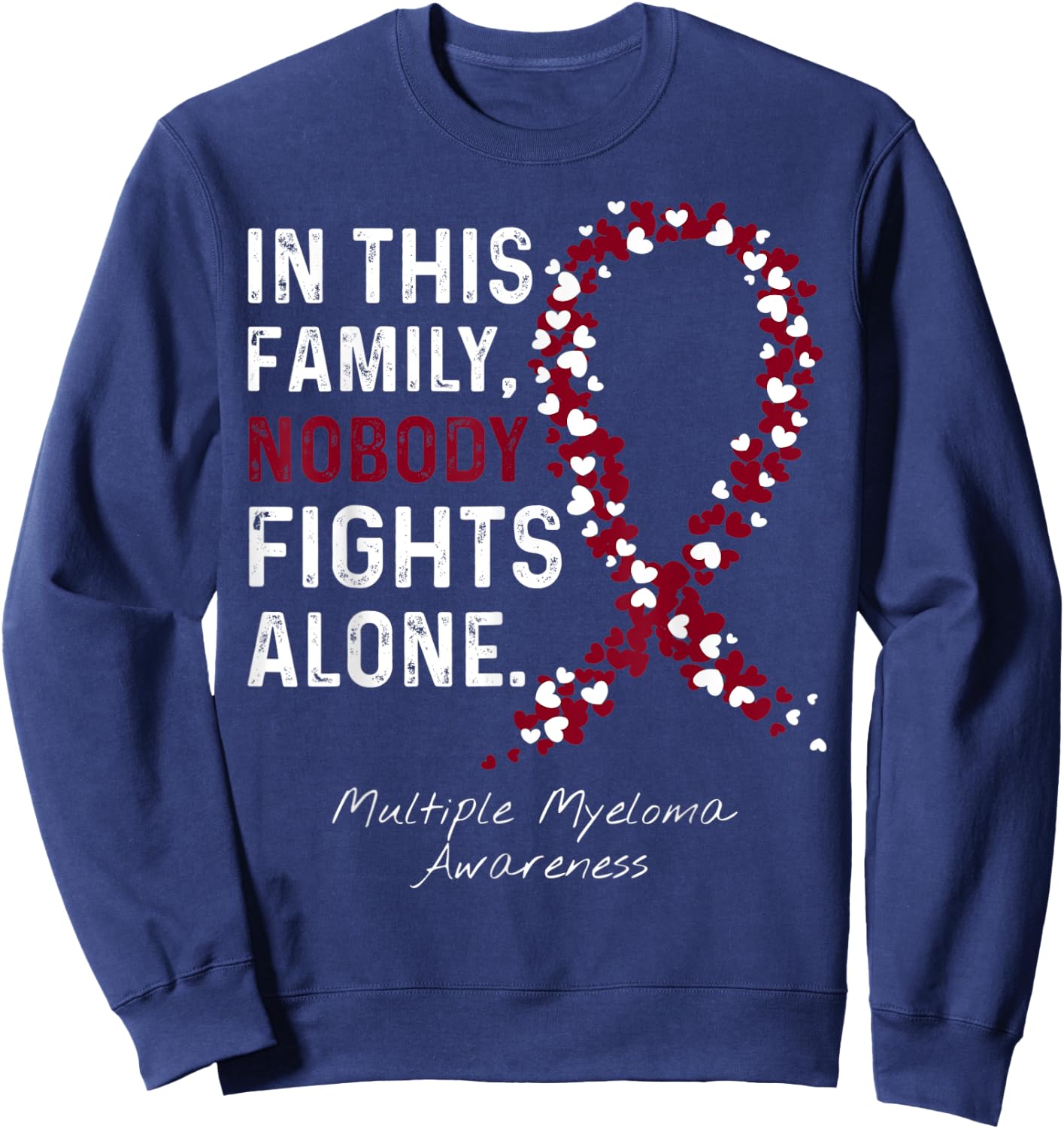 Multiple Myeloma Awareness This Family Nobody Fights Alone Sweatshirt - Sweatshirt | Navy