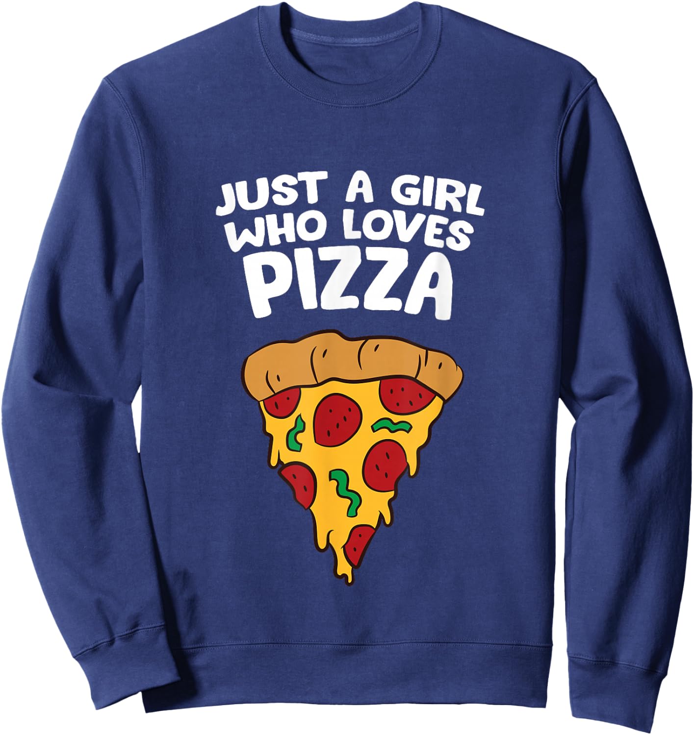 Just a Girl Who Loves Pizza Sweatshirt - Sweatshirt | Navy