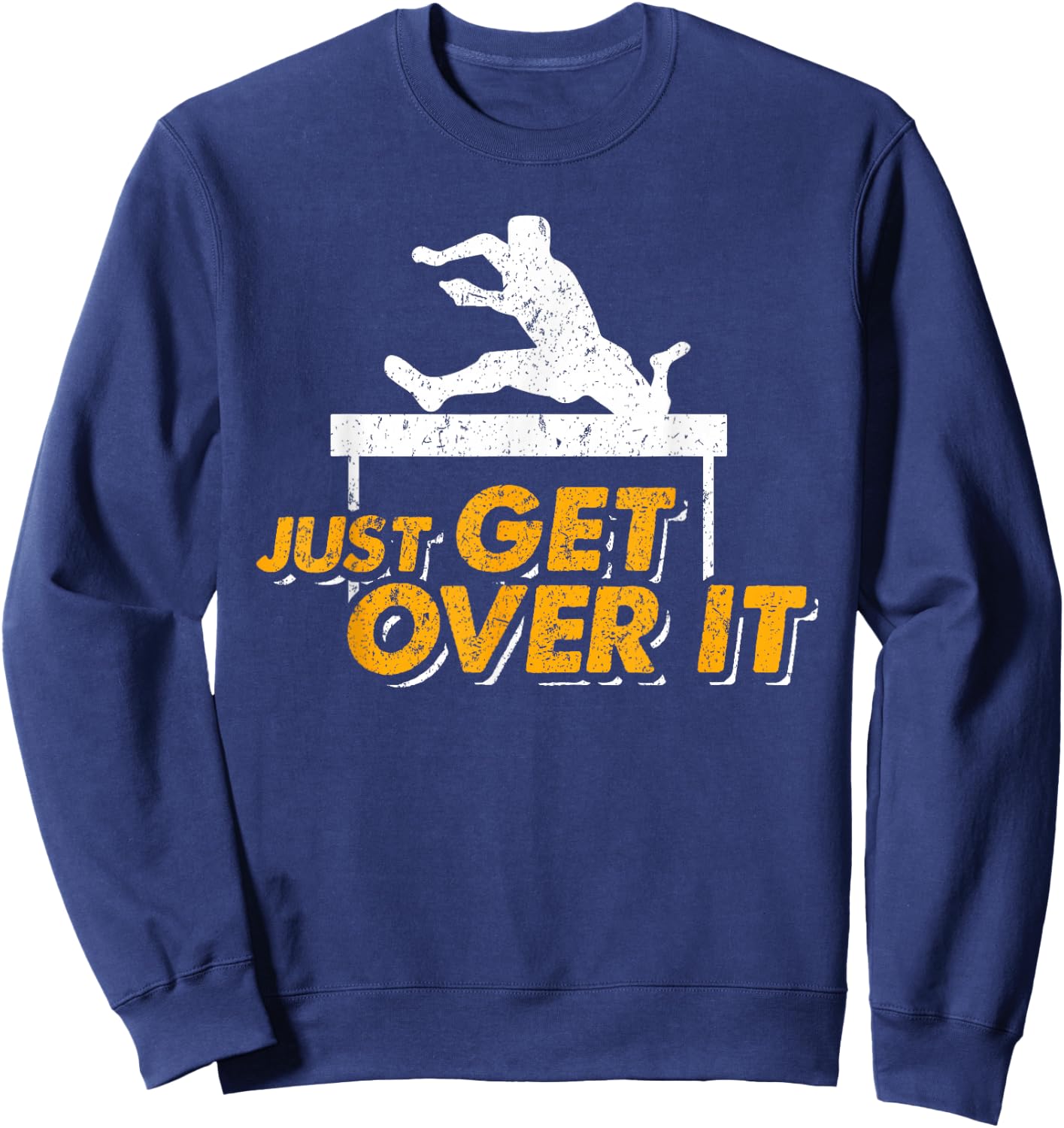 Just Get Over It Cool Hurdle Track And Field Runners Sweatshirt - Sweatshirt | Navy