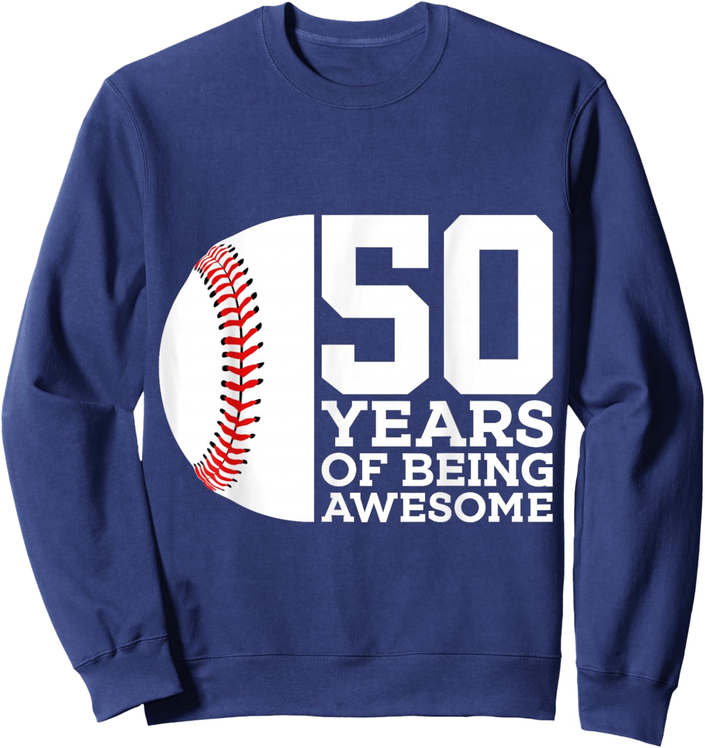 50 Years of Being Awesome Baseball 50th Birthday Sweatshirt - Sweatshirt | Navy