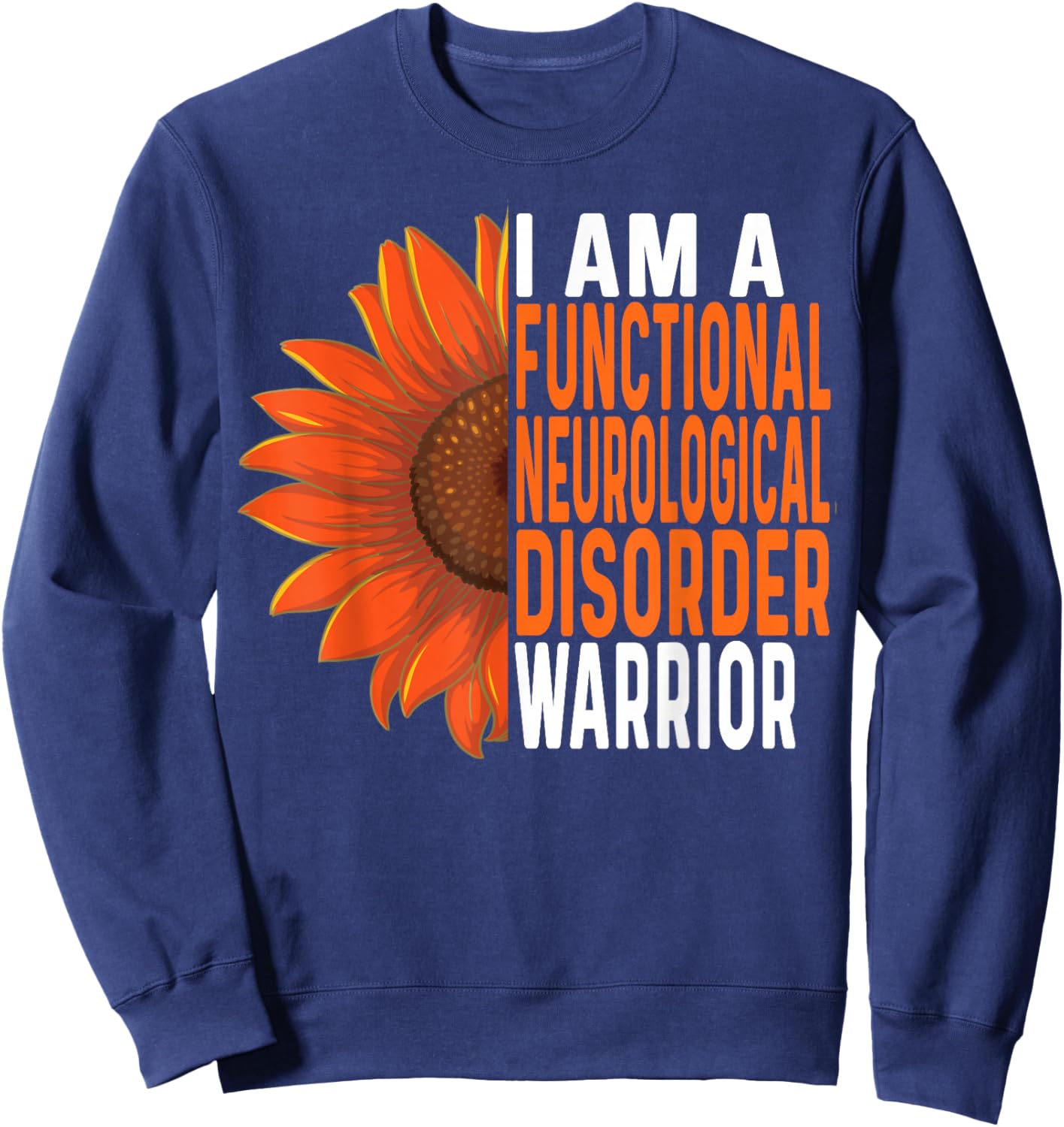 Functional Neurological Disorder Warrior Inspiring Sunflower Sweatshirt - Sweatshirt | Navy