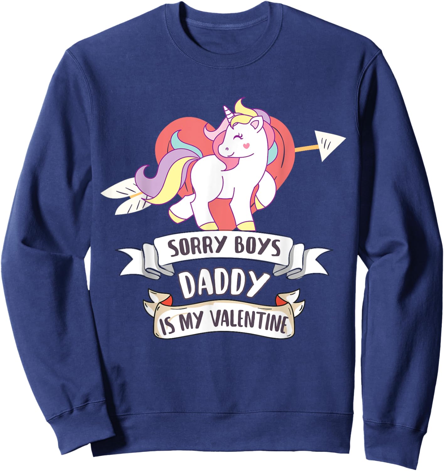 Sorry Boys Daddy Is My Valentine - Cute Unicorn Father's Day Sweatshirt - Sweatshirt | Navy