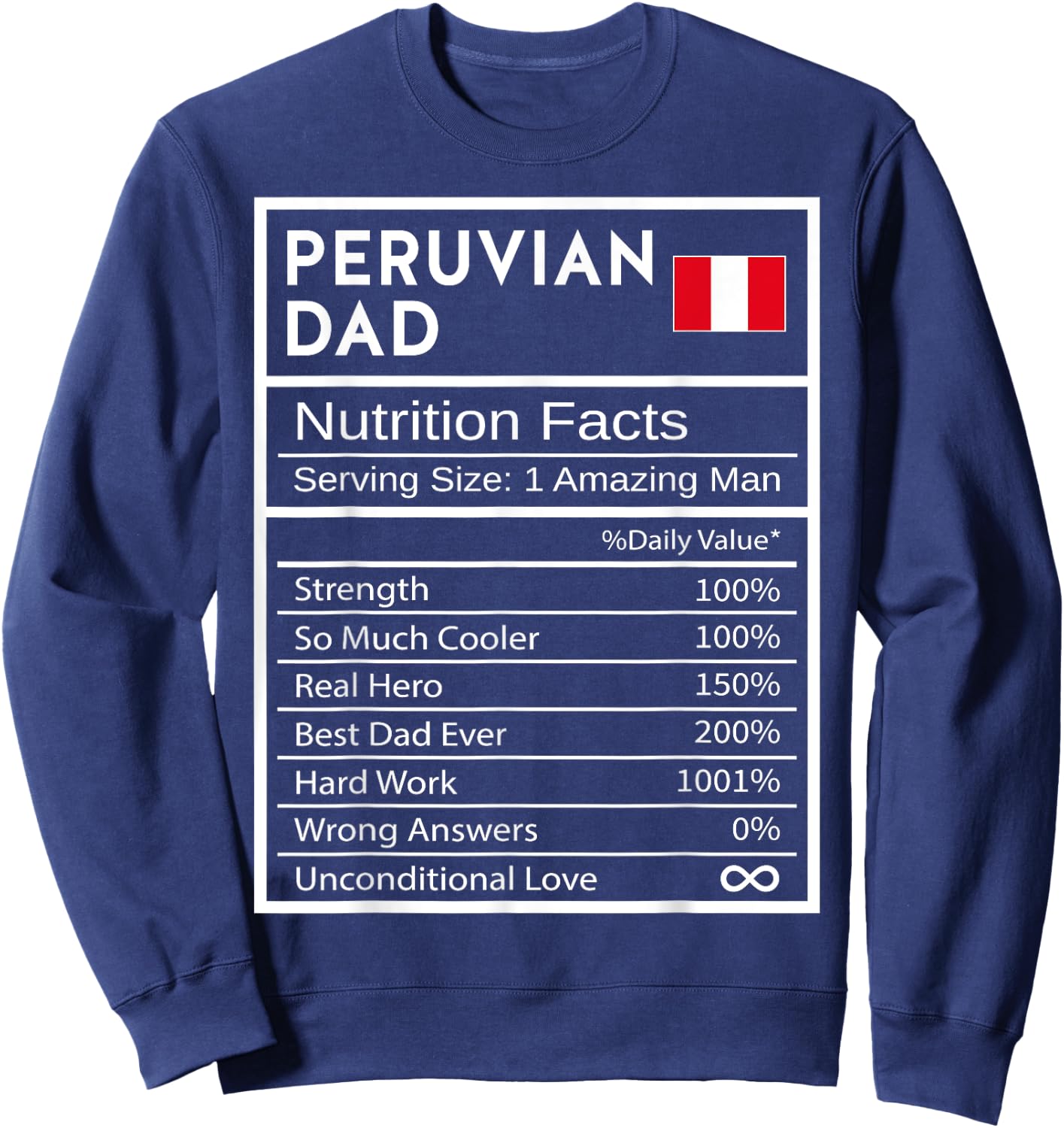 Peruvian Dad Nutrition Facts National Pride Gift Dad Sweatshirt - Sweatshirt | Navy